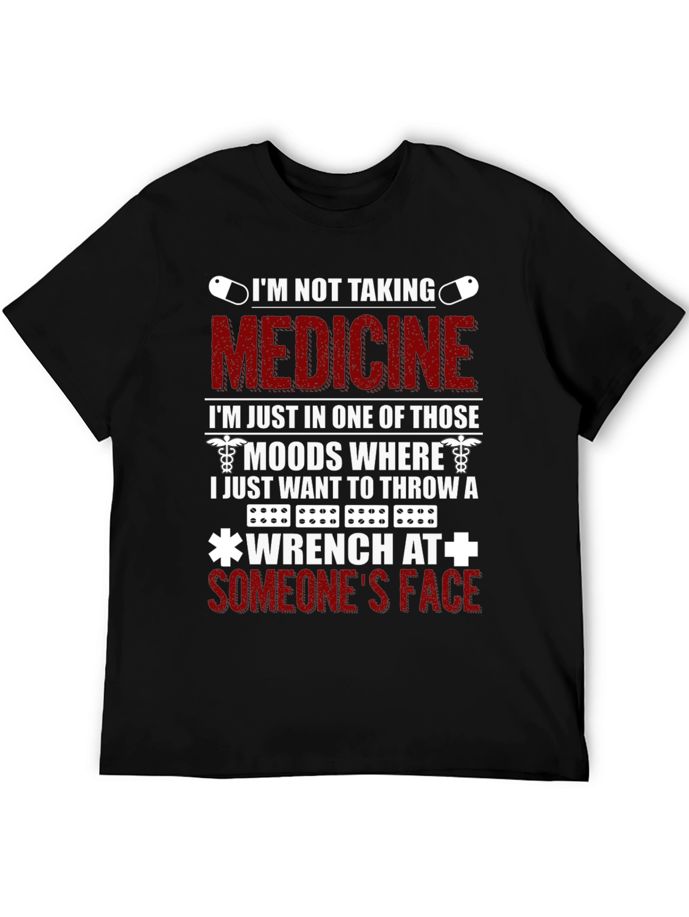 Funny Im Not Taking Medicine T-Shirt