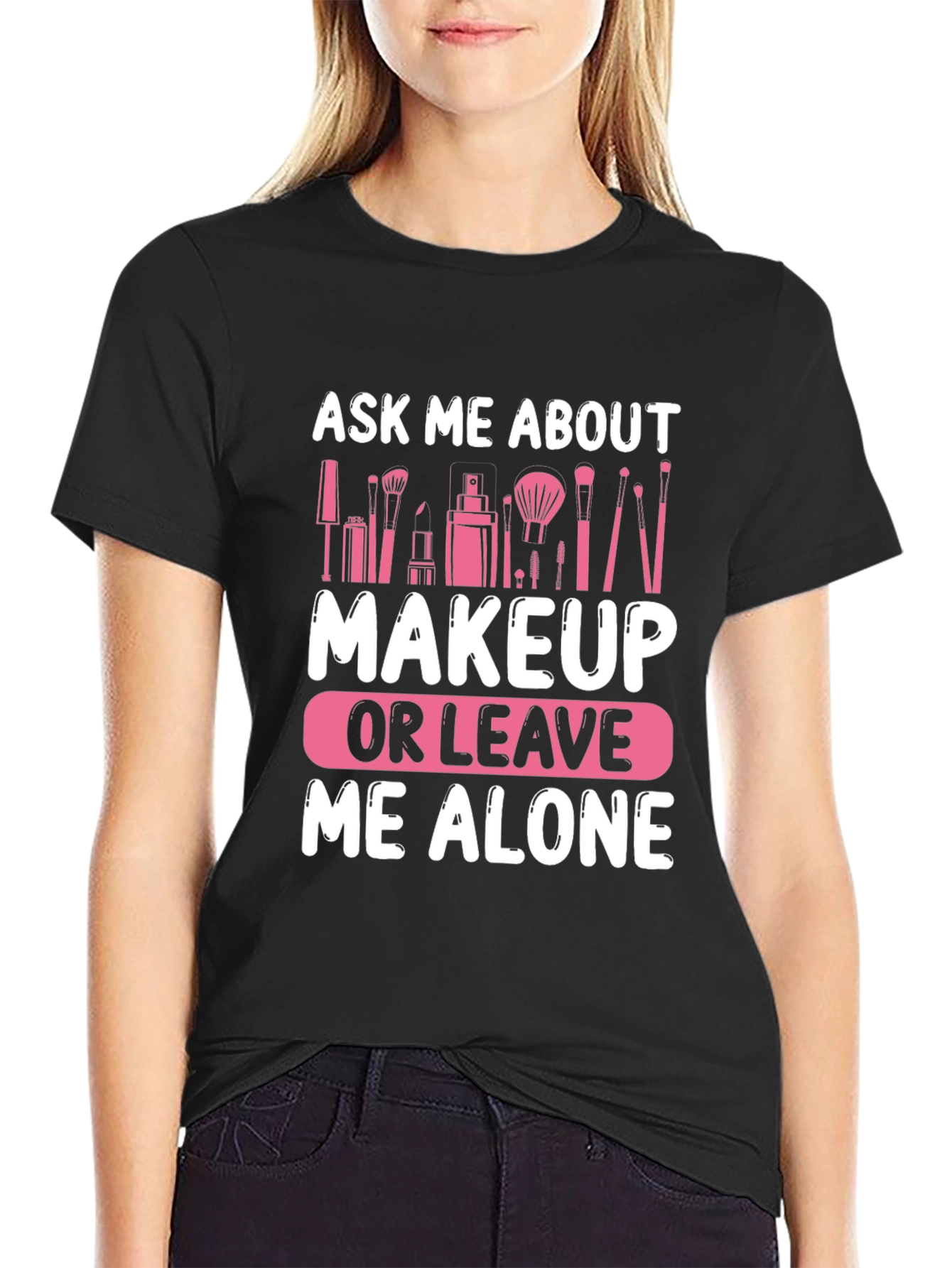 Ask Me About Makeup T-Shirt
