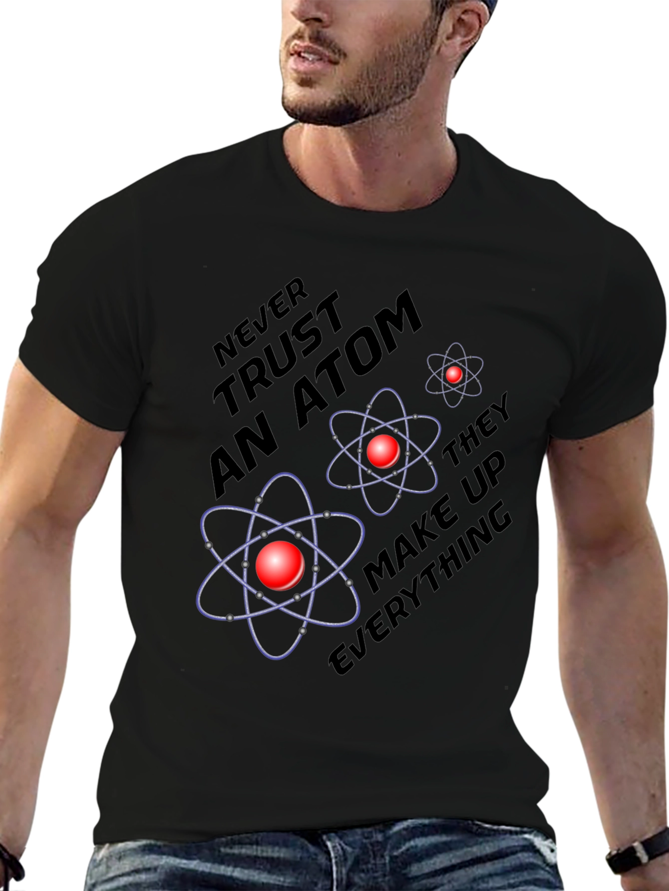 Atom Science Joke T-Shirt - Never Trust an Atom