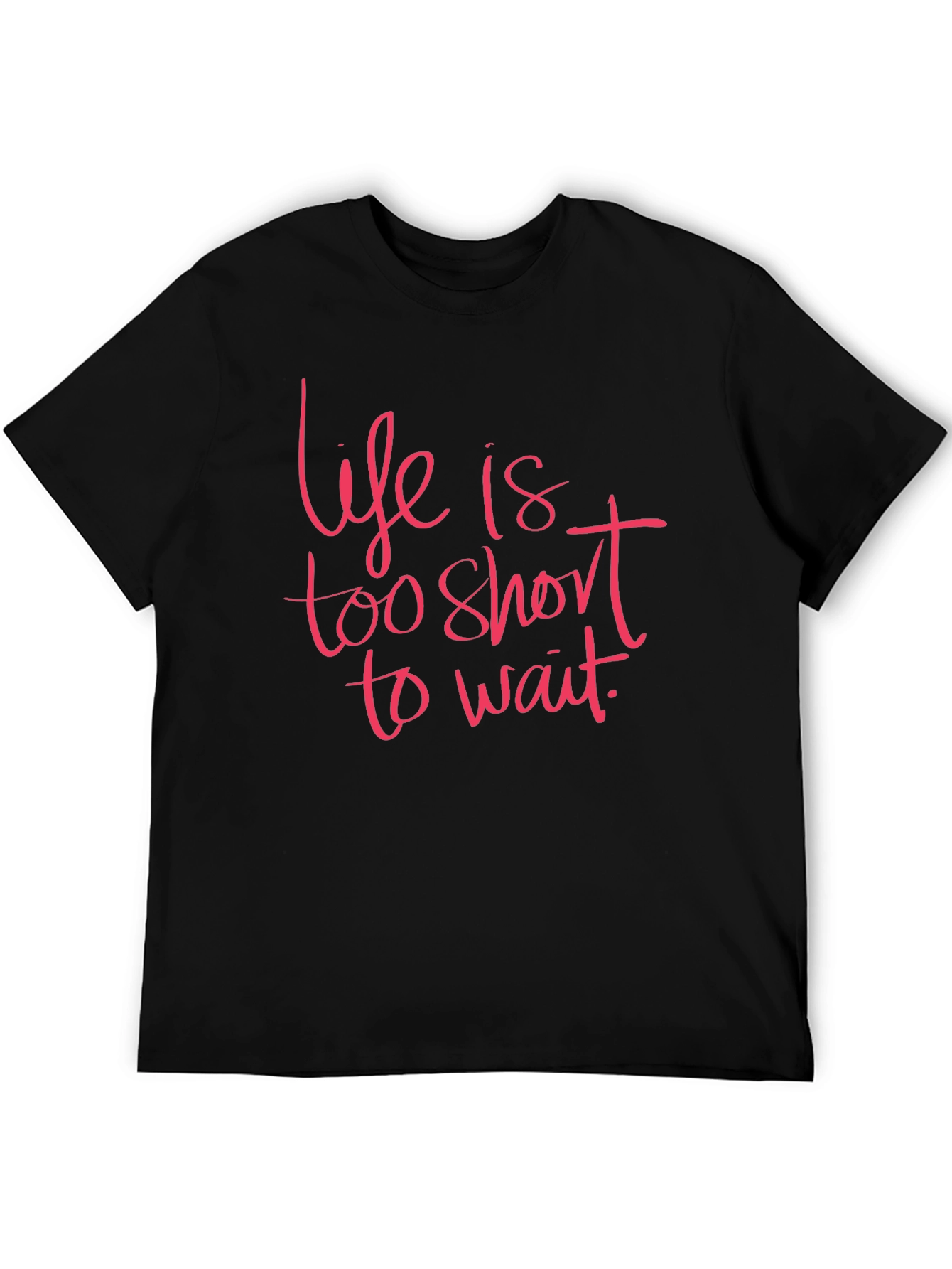 Life is Too Short Graphic Tee