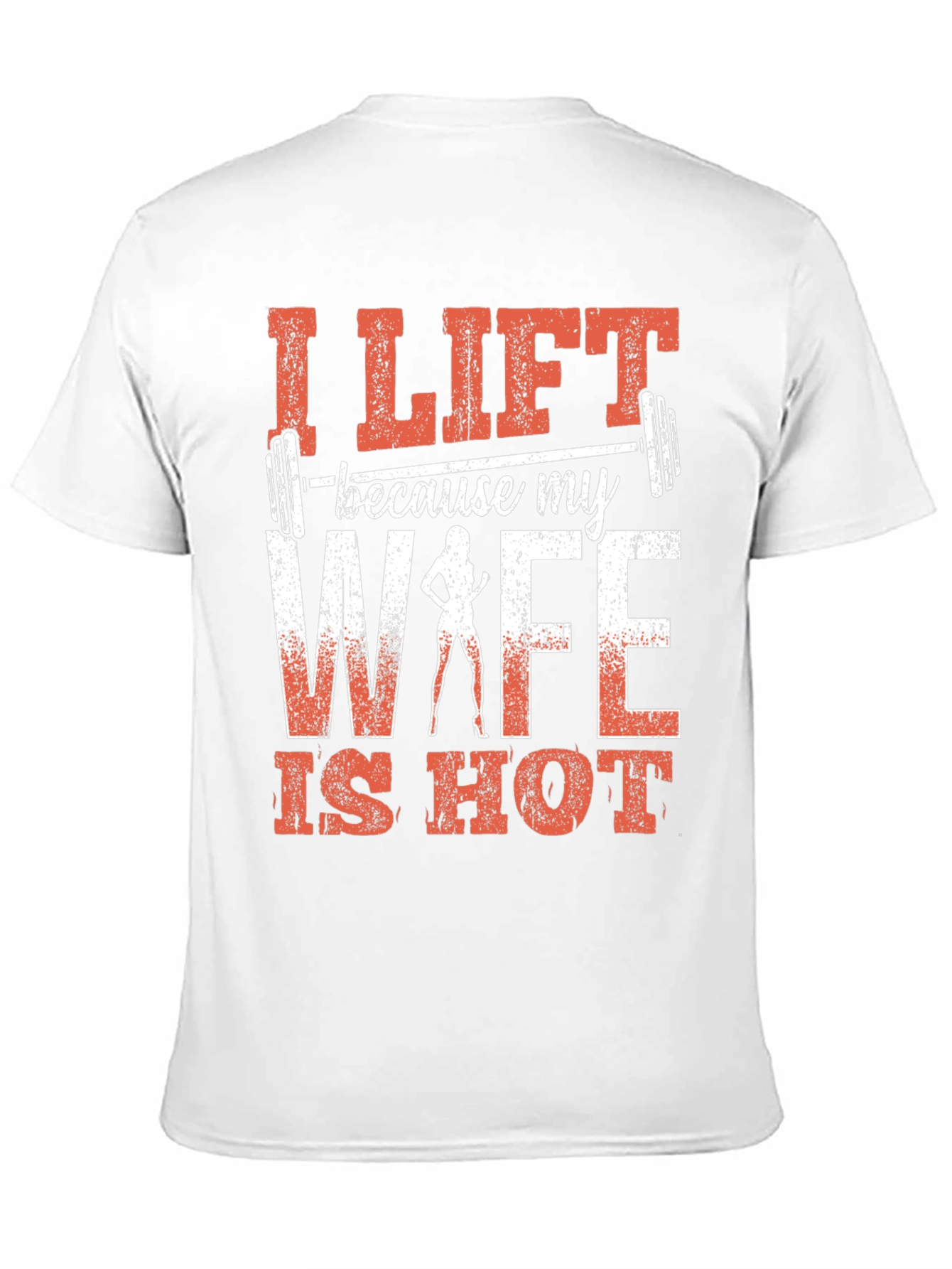 I Lift Because My Wife Is Hot Graphic Tee