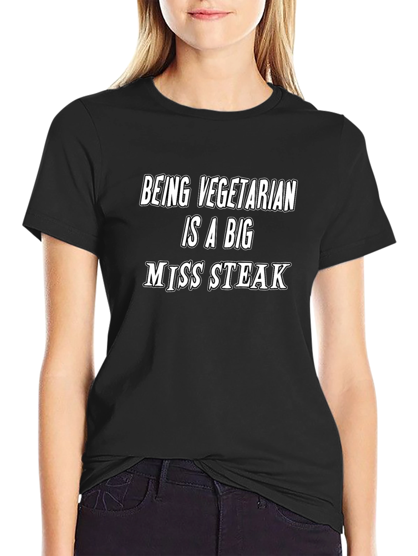 Being Vegetarian is a Big Miss Steak T-Shirt
