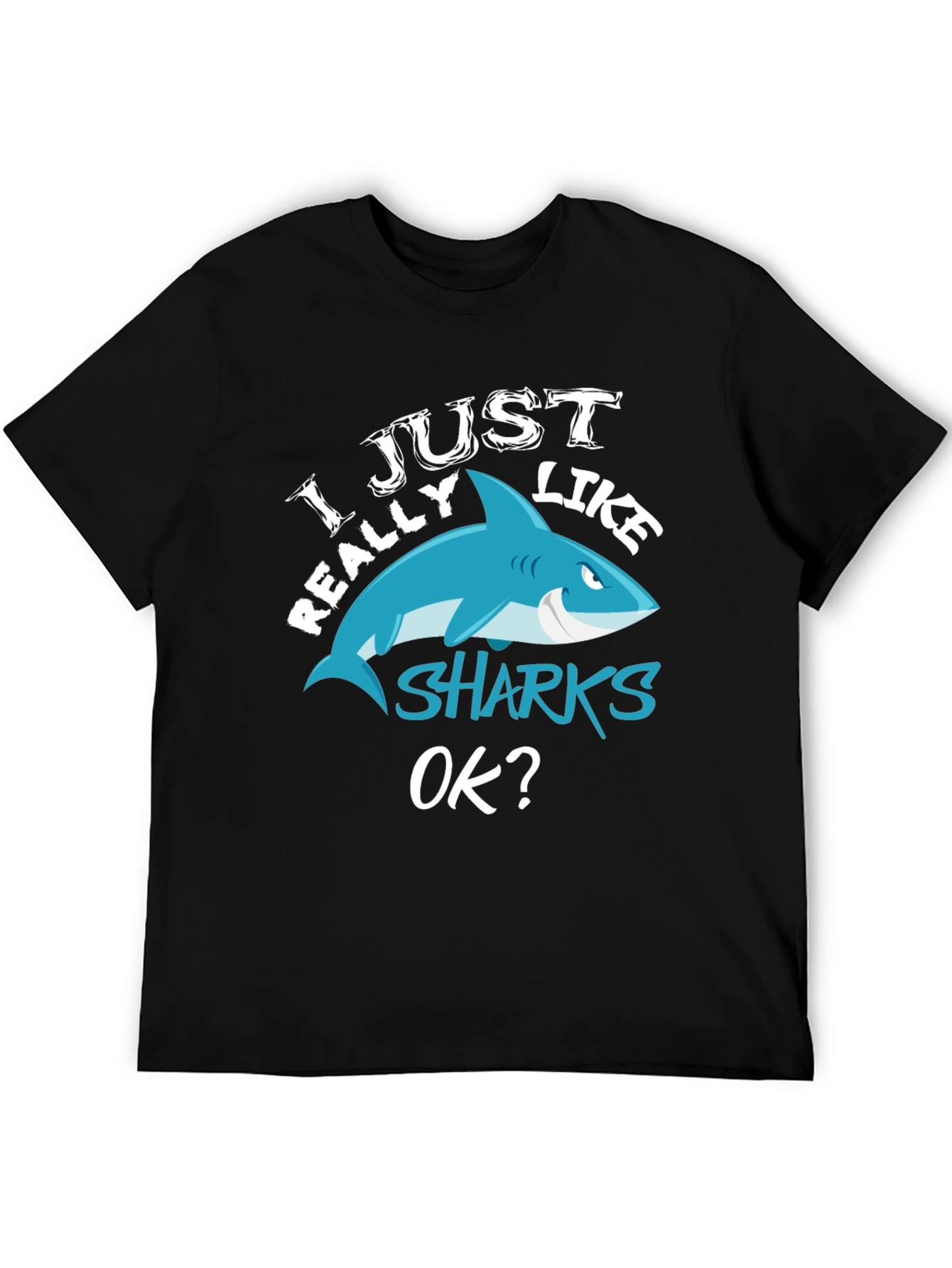 I Just Really Like Sharks OK? Black T-Shirt