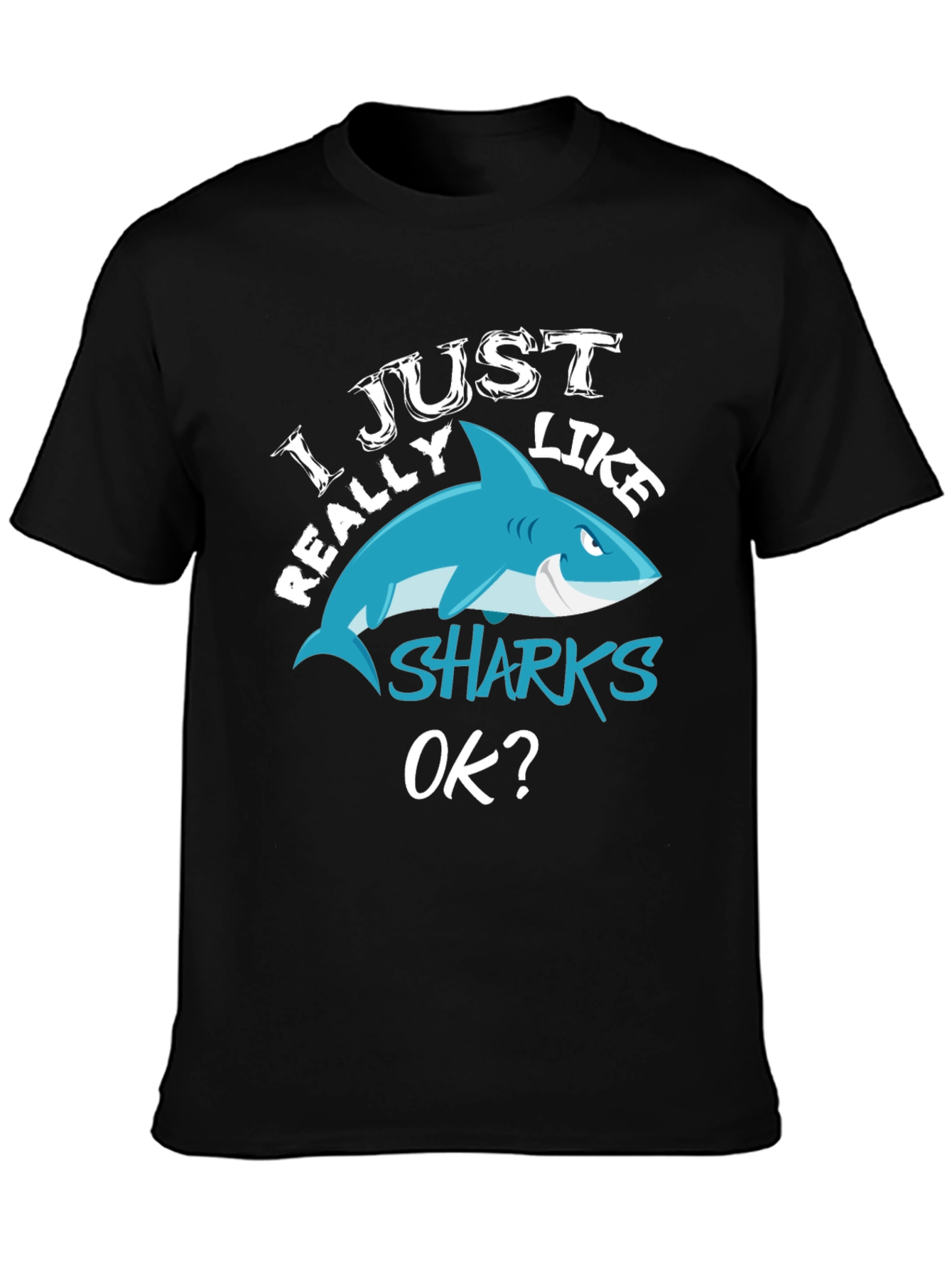 I Just Really Like Sharks OK? Black T-Shirt