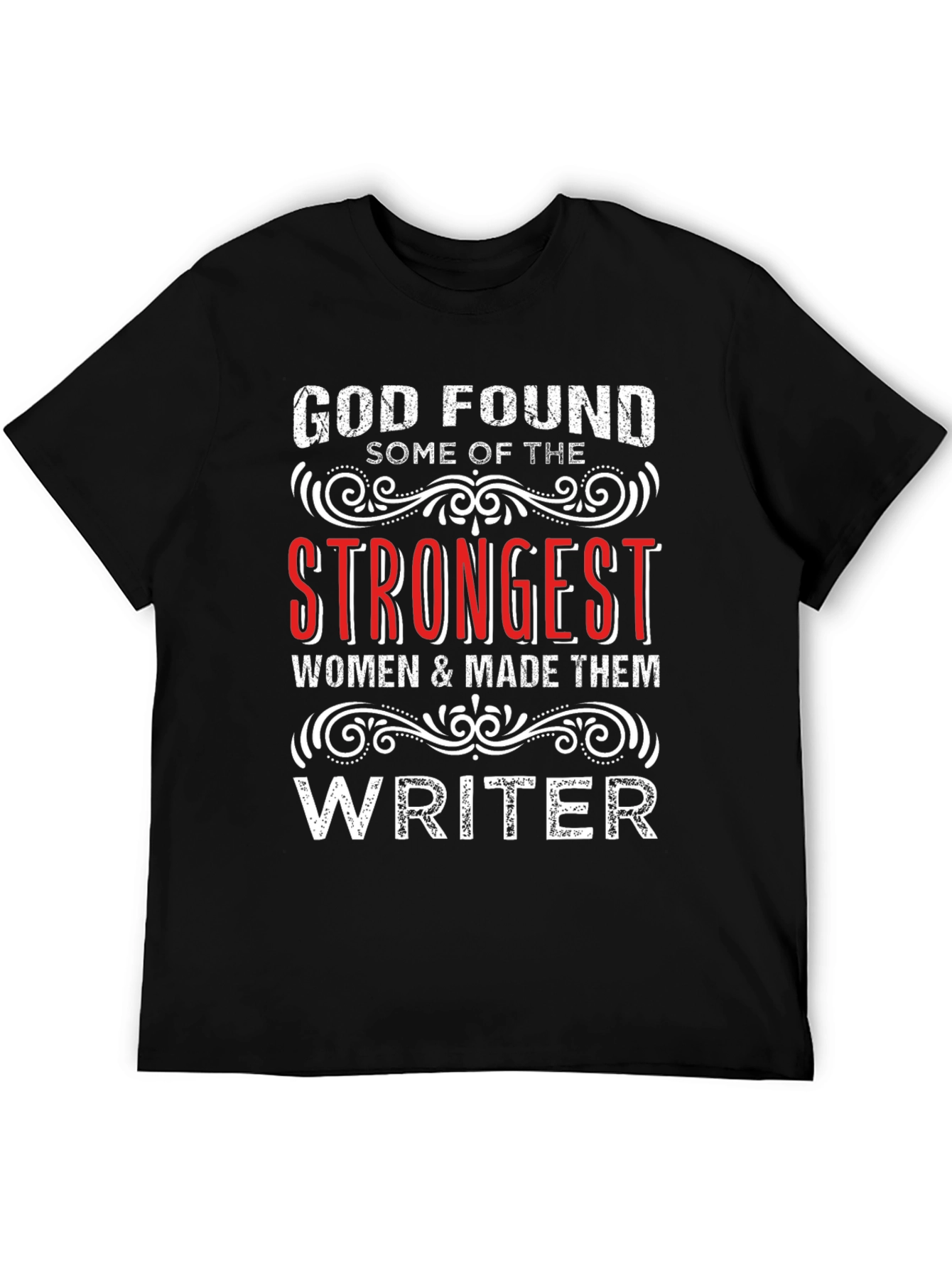 God Found Strongest Women Writer T-Shirt
