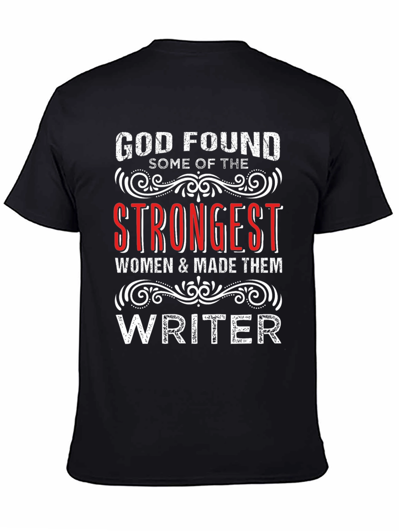 God Found Strongest Women Writer T-Shirt