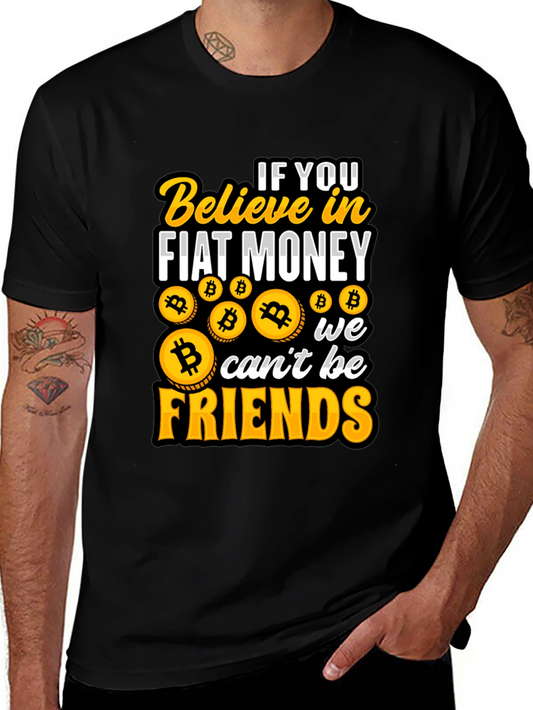 Bitcoin Believer T-Shirt: Fiat Money No Friends!