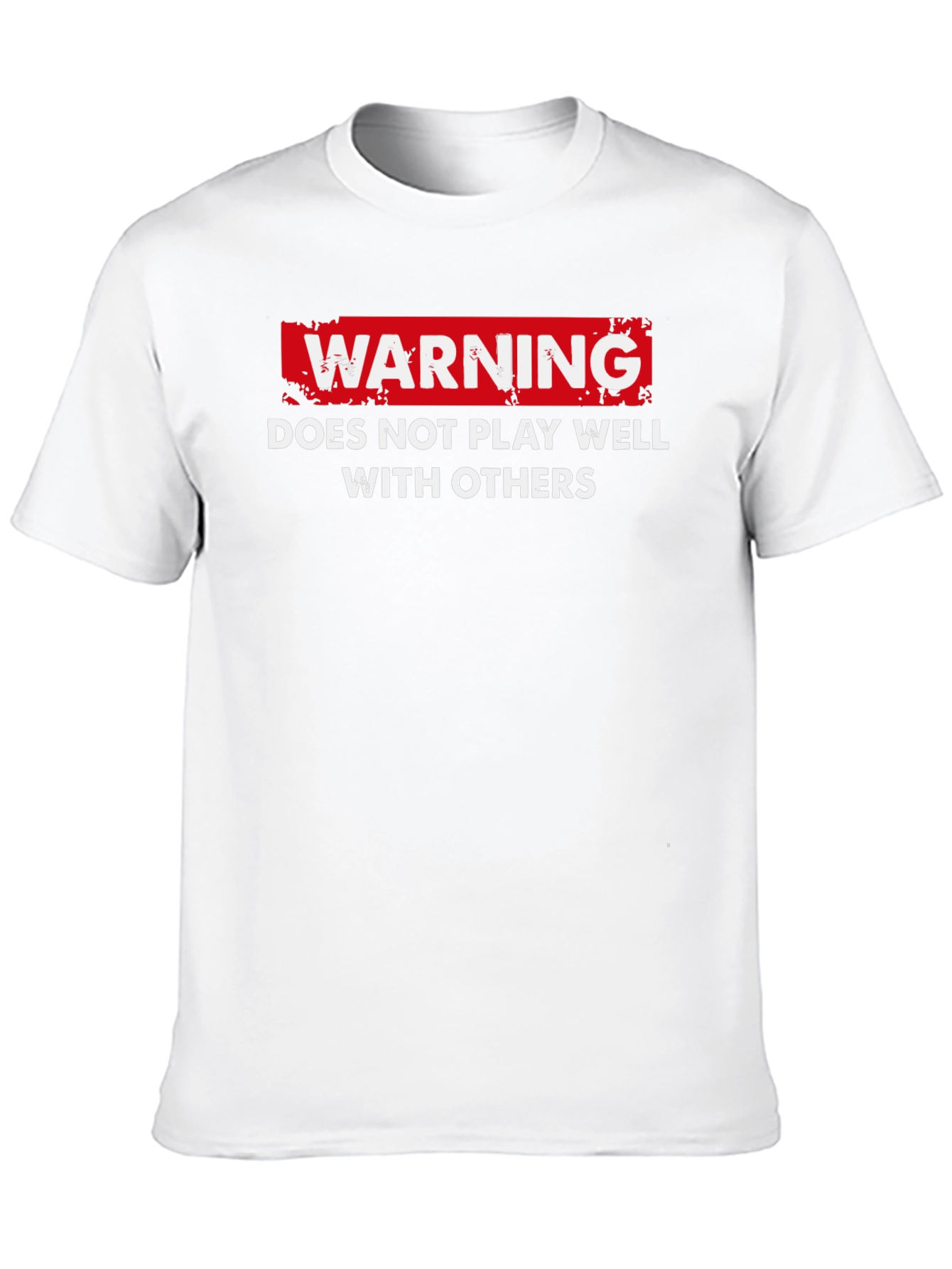 Warning: Does Not Play Well With Others T-Shirt