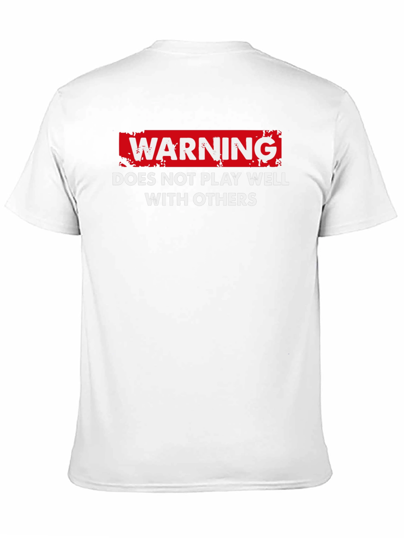 Warning: Does Not Play Well With Others T-Shirt