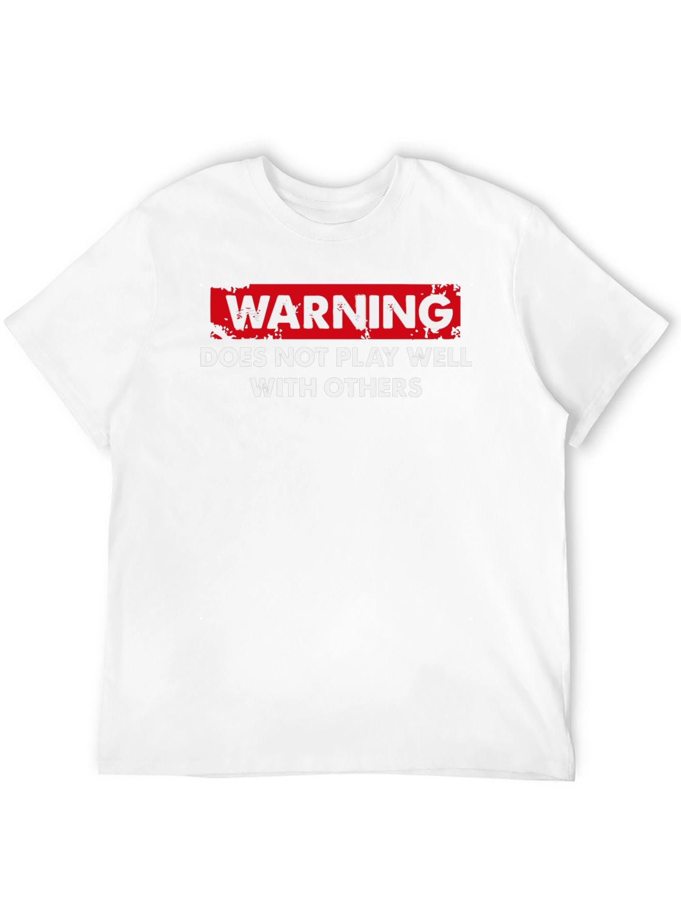 Warning: Does Not Play Well With Others T-Shirt