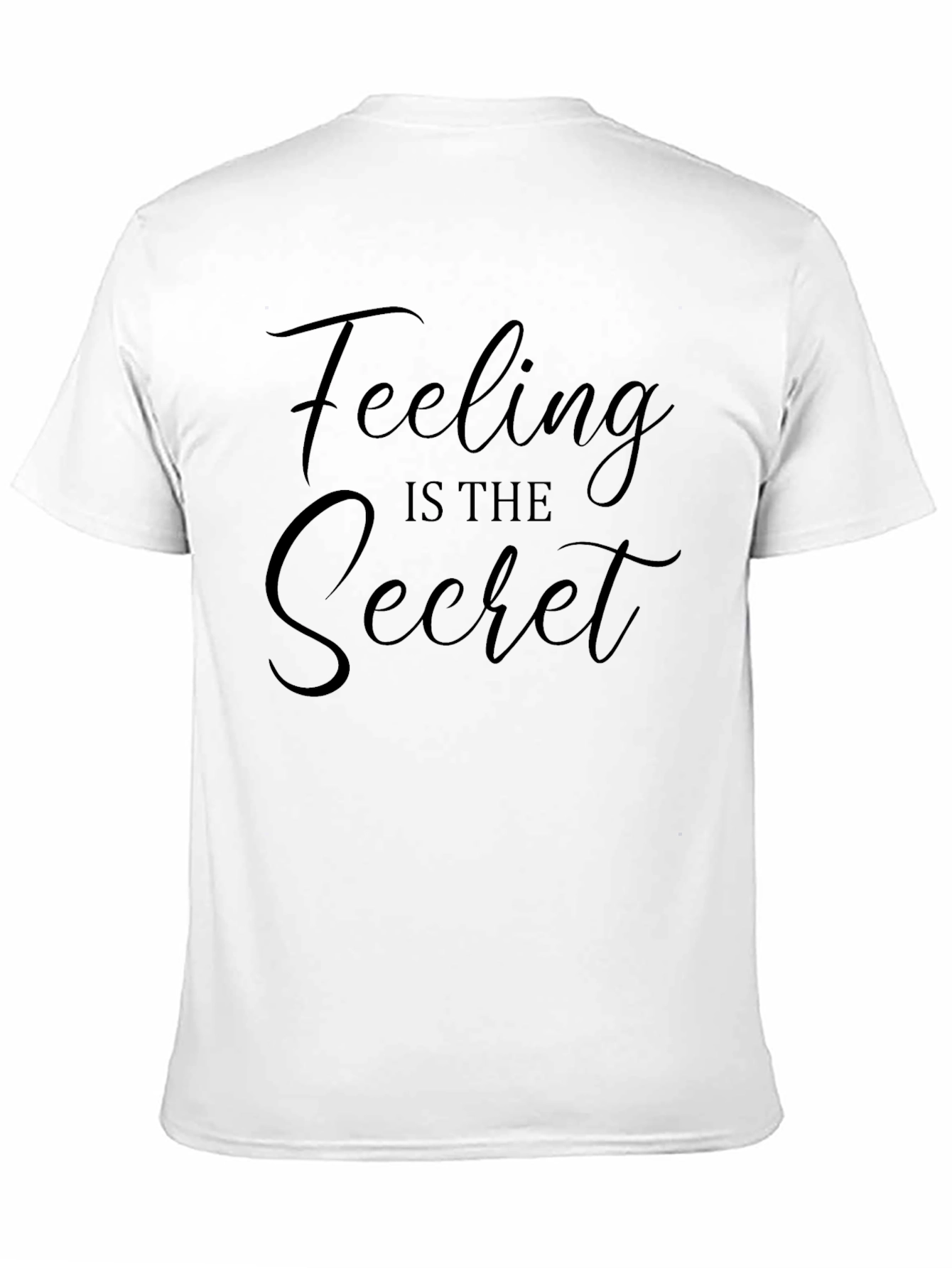 Feeling Is The Secret Tee - Black