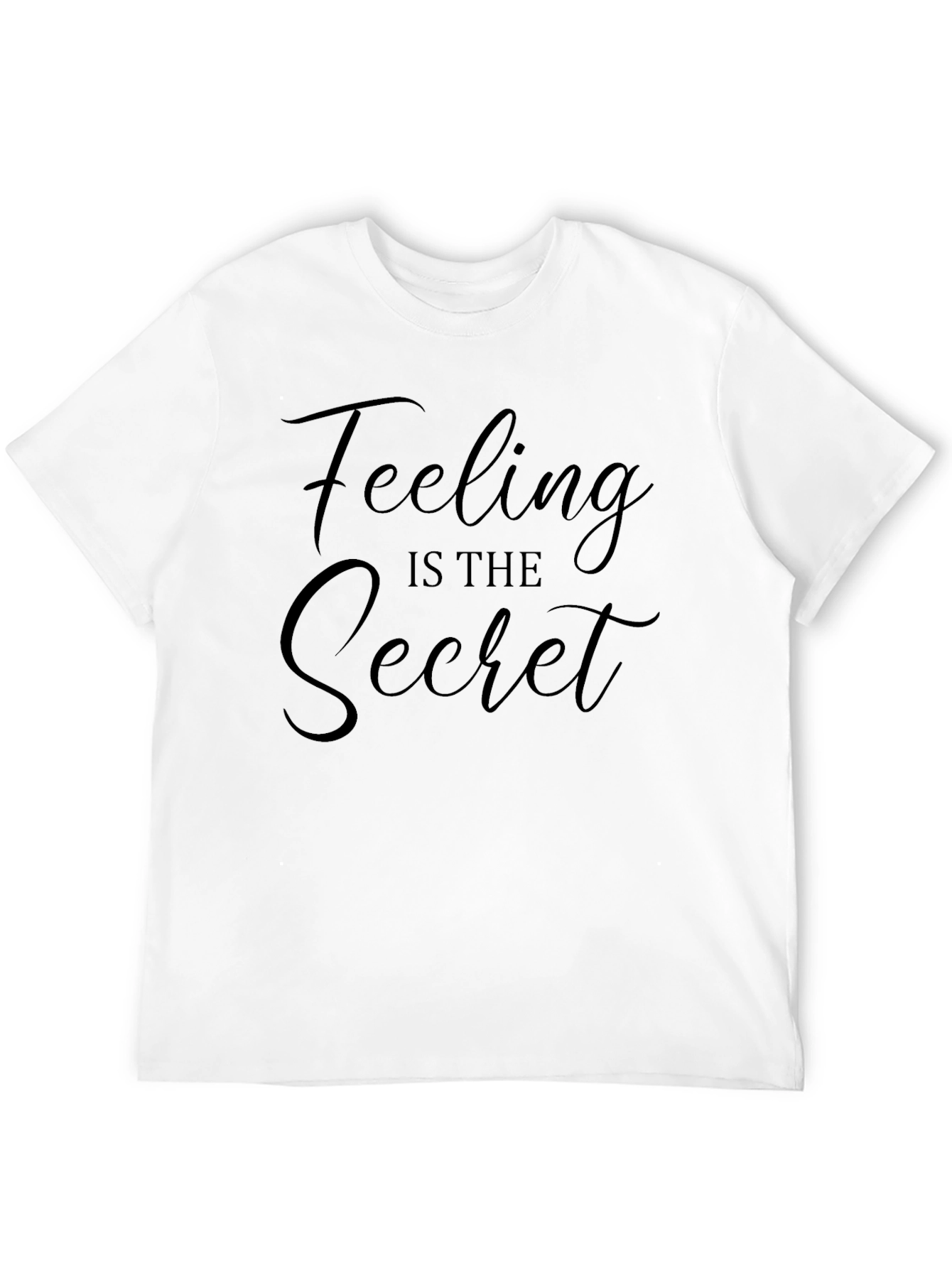 Feeling Is The Secret Tee - Black