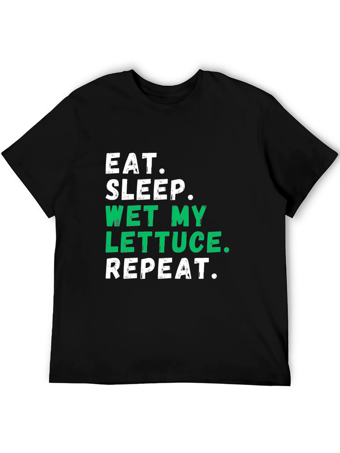 Eat Sleep Wet My Lettuce Repeat Graphic Tee