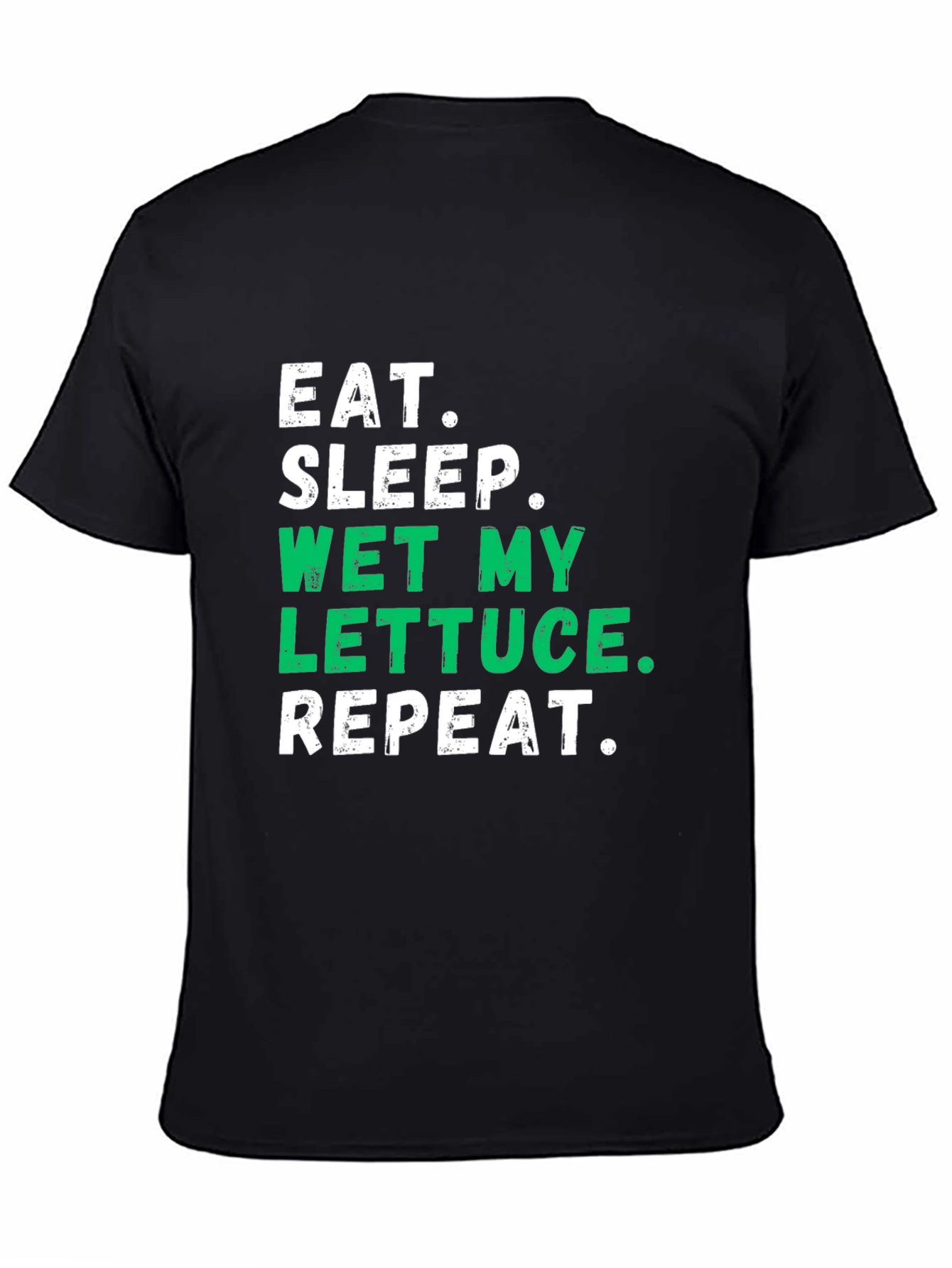 Eat Sleep Wet My Lettuce Repeat Graphic Tee