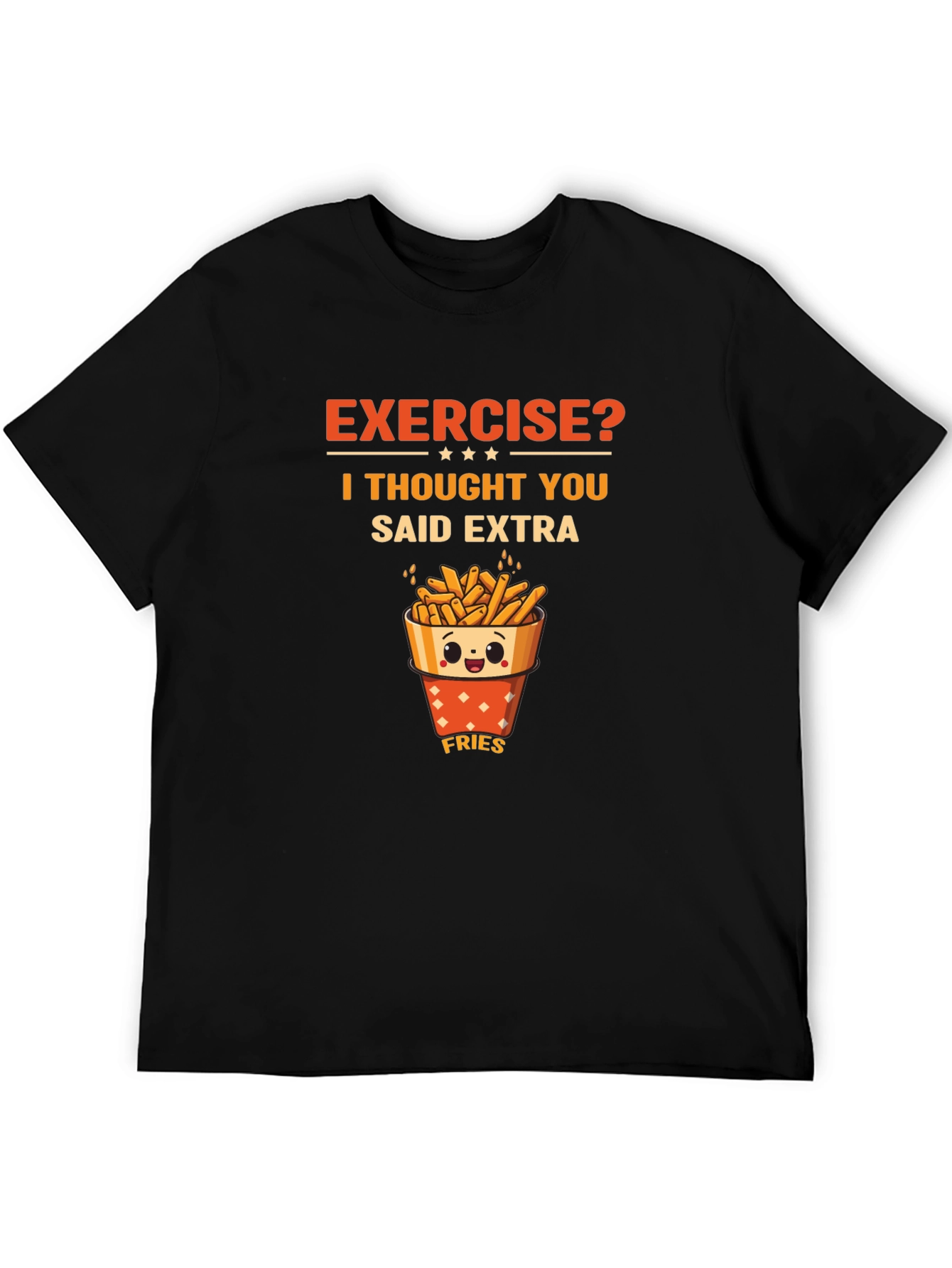 Exercise? Extra Fries Graphic T-Shirt