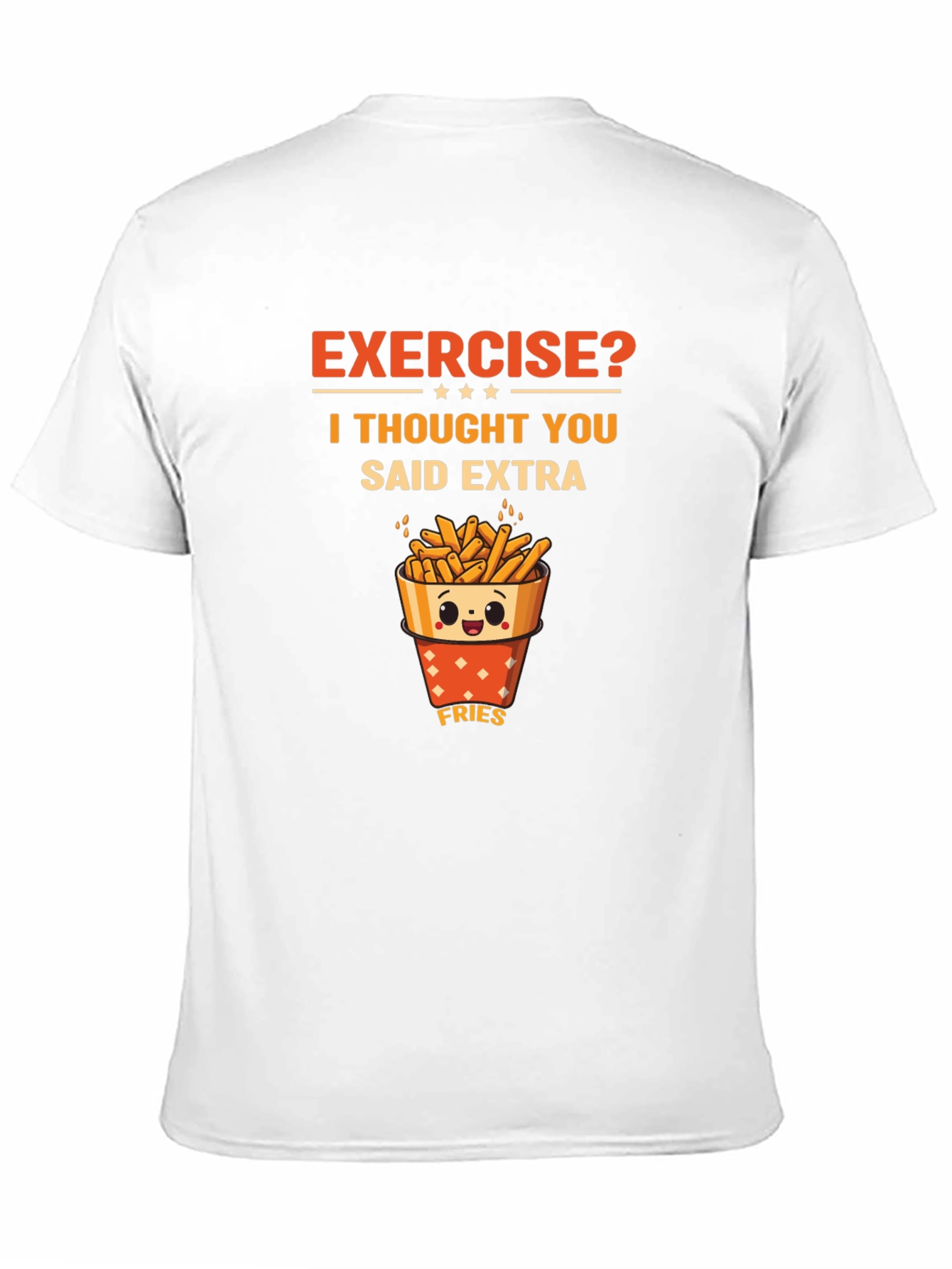 Exercise? Extra Fries Graphic T-Shirt