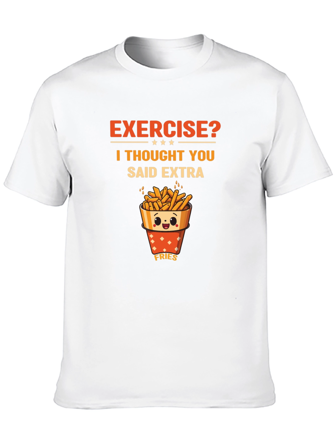 Exercise? Extra Fries Graphic T-Shirt