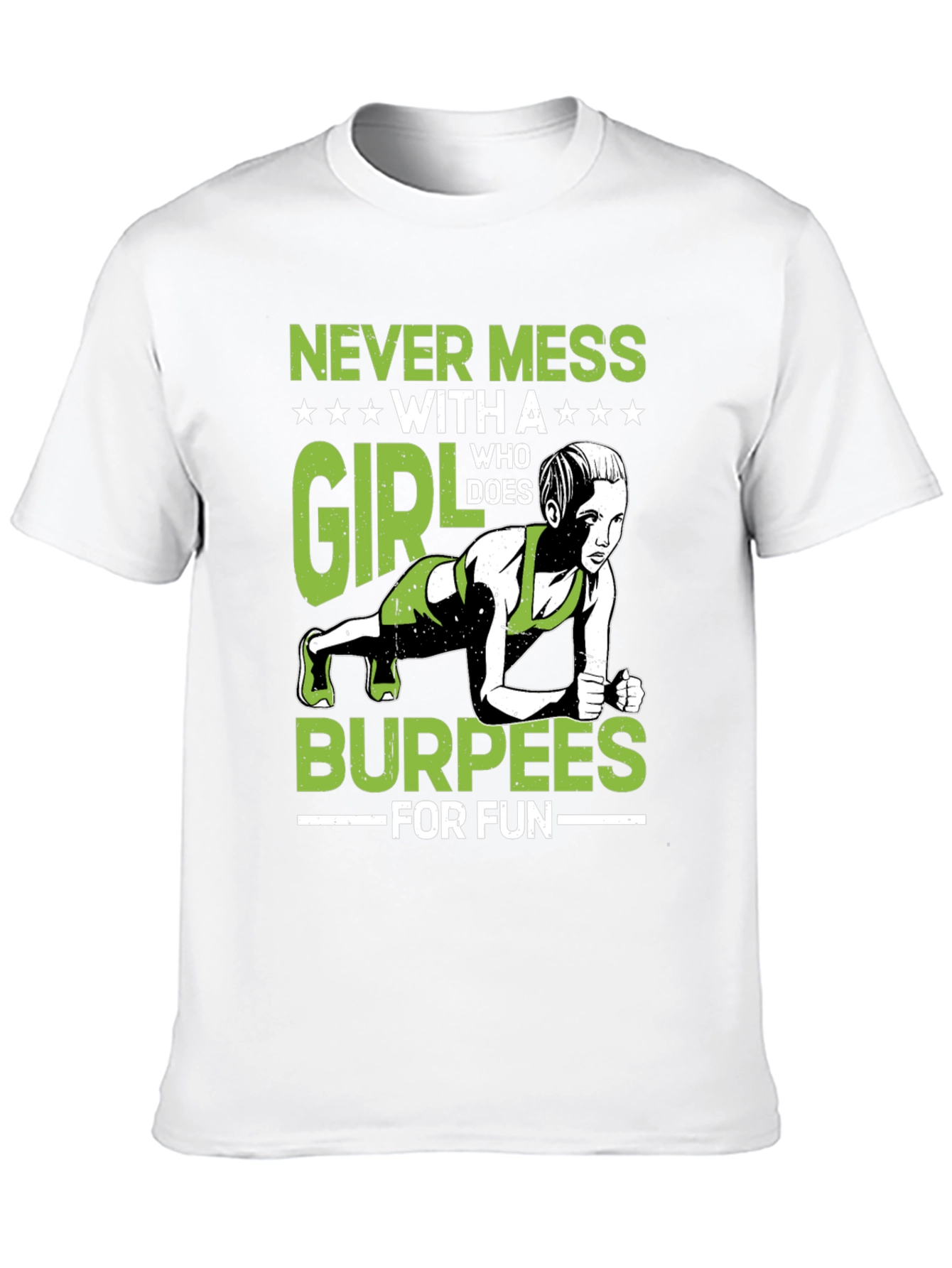 Never Mess With A Girl Burpees T-Shirt