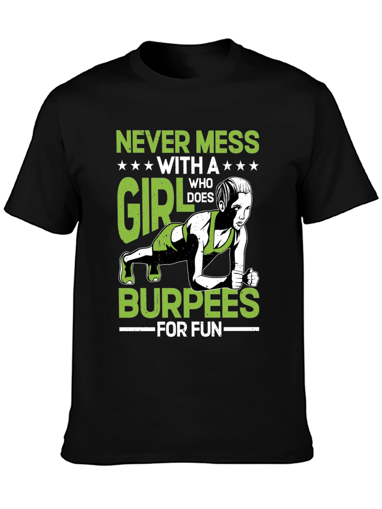 Never Mess With A Girl Burpees T-Shirt