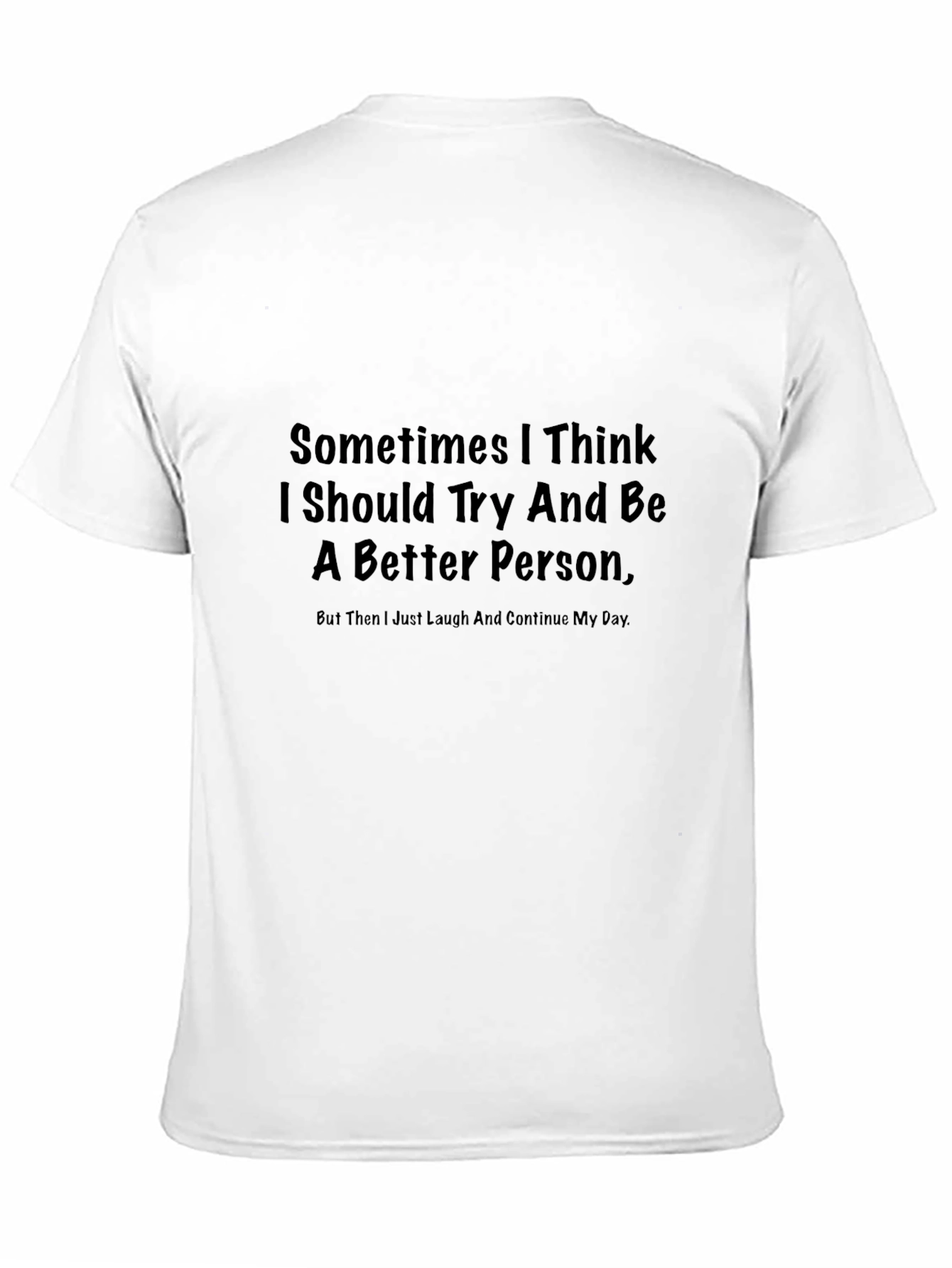Funny Graphic T-Shirt - Sarcastic Humor Tee