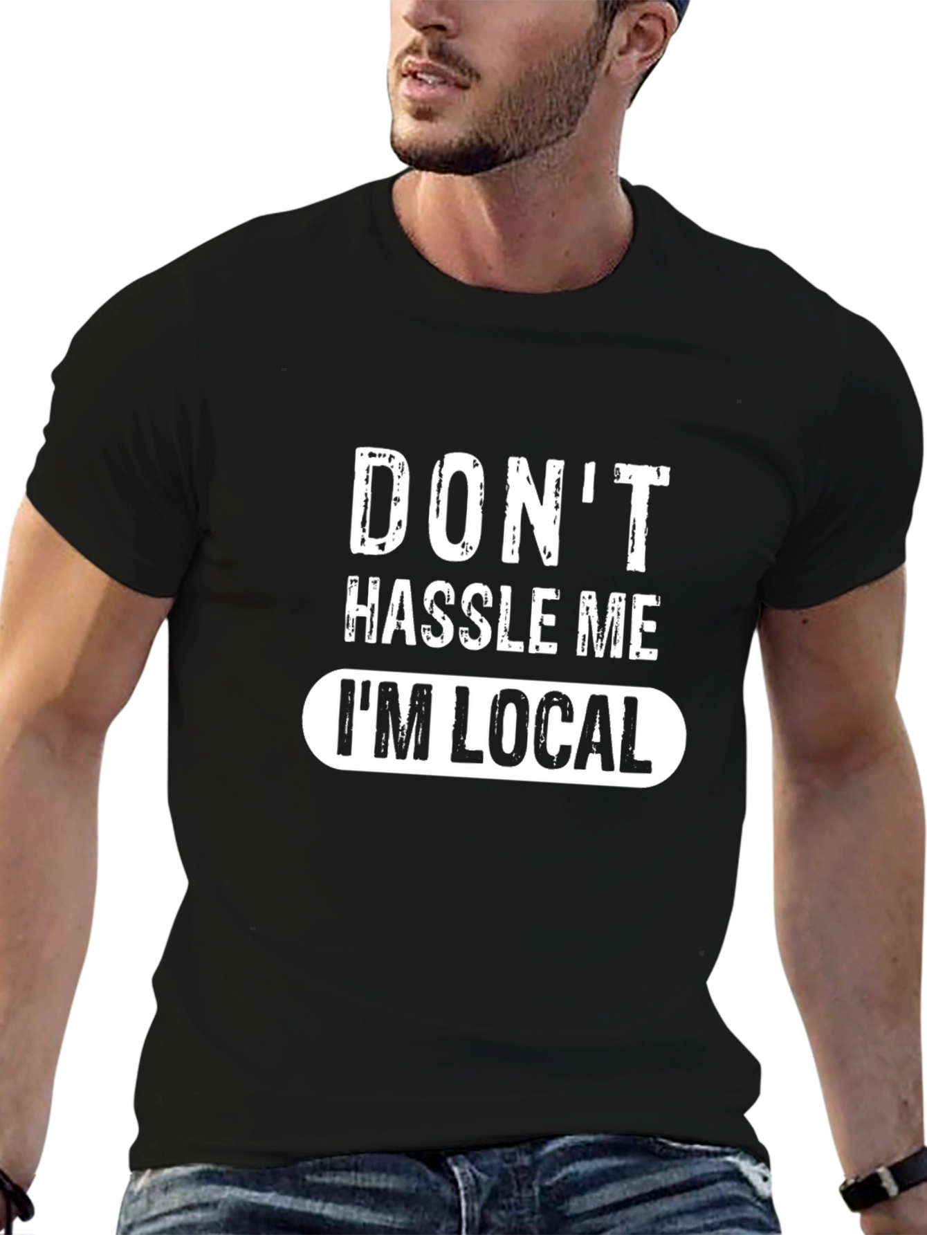 Dont Hassle Me Im Local Black Graphic Tee