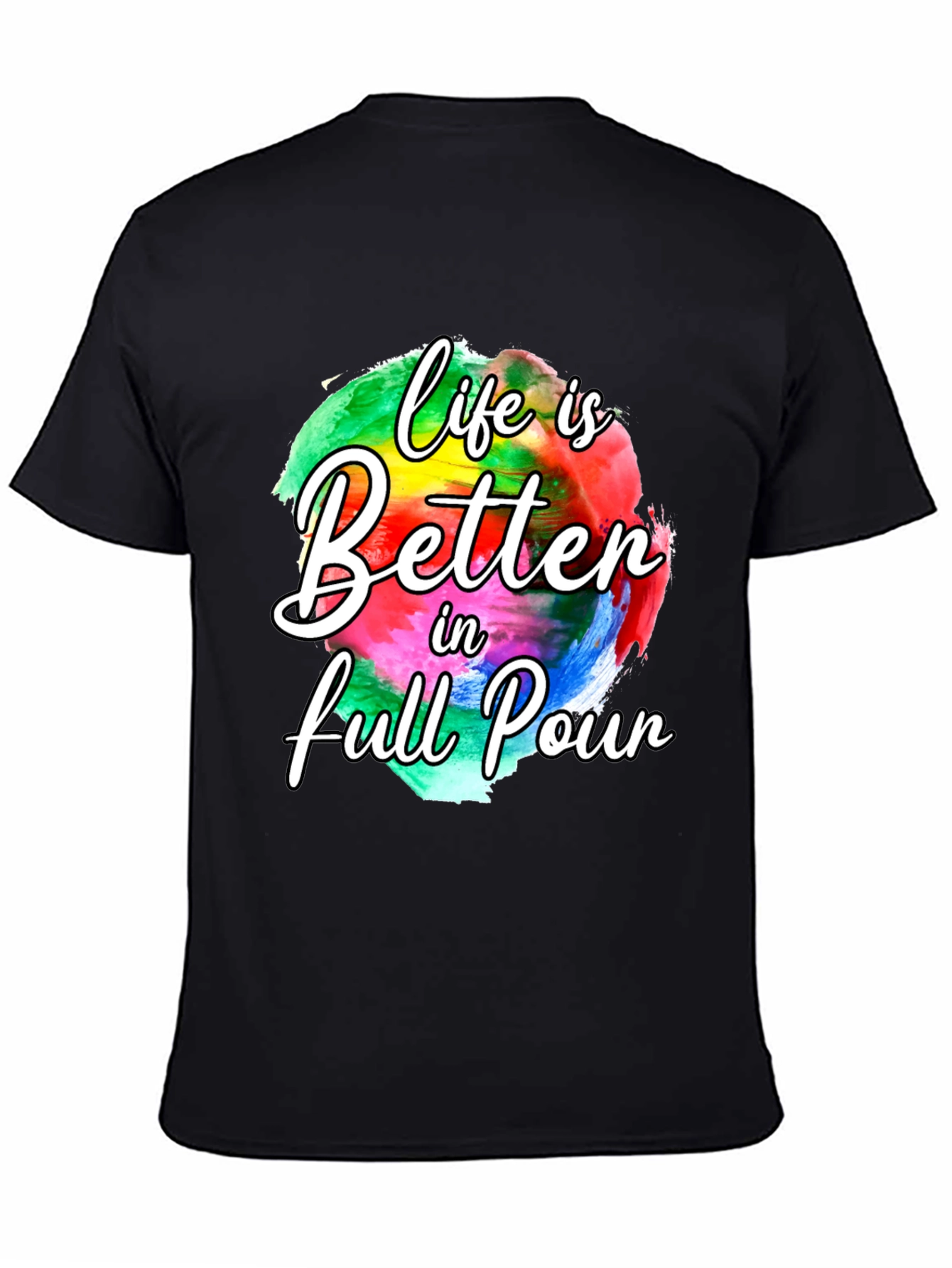 Life is Better in Full Pour Graphic Tee