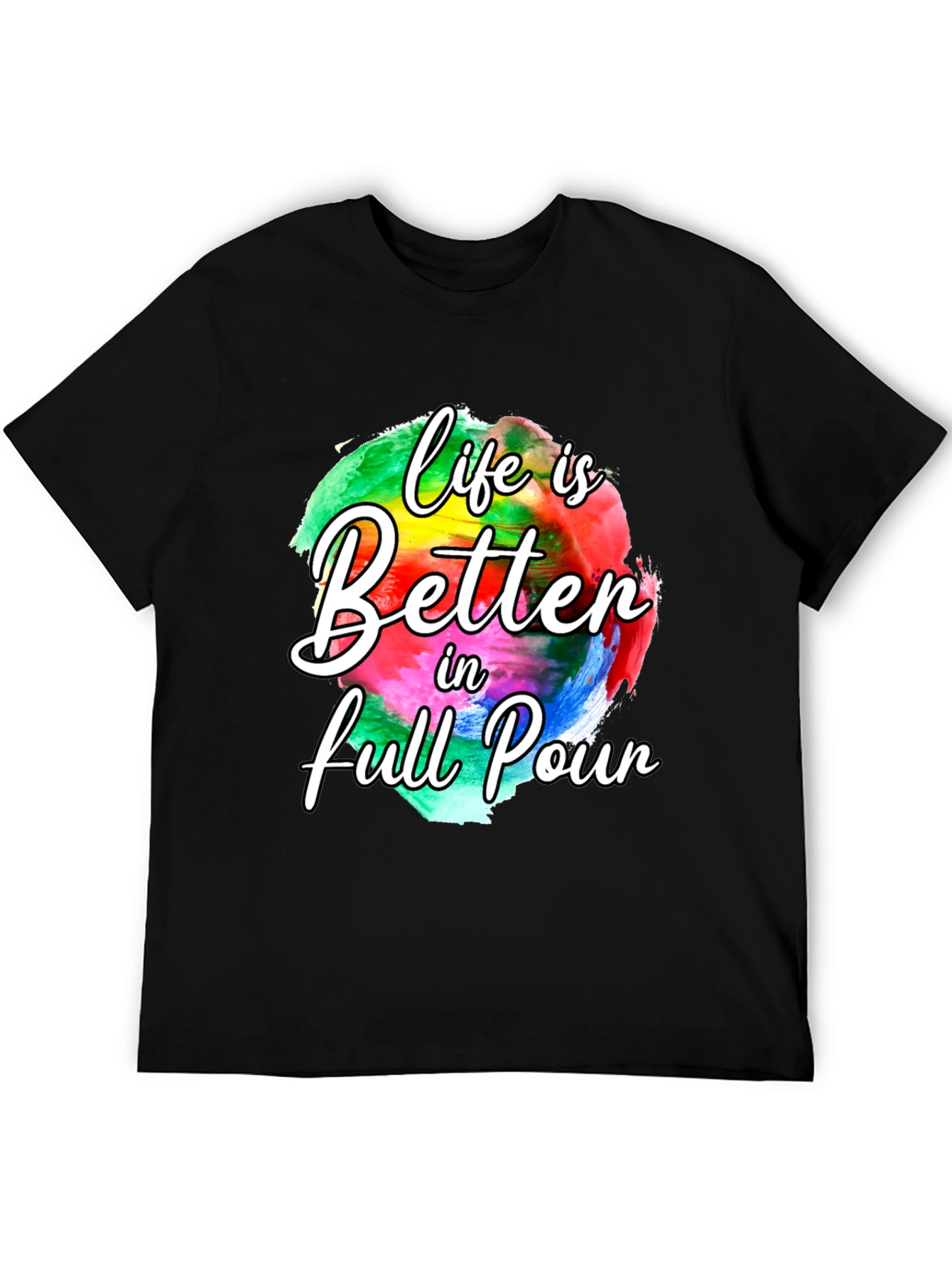 Life is Better in Full Pour Graphic Tee