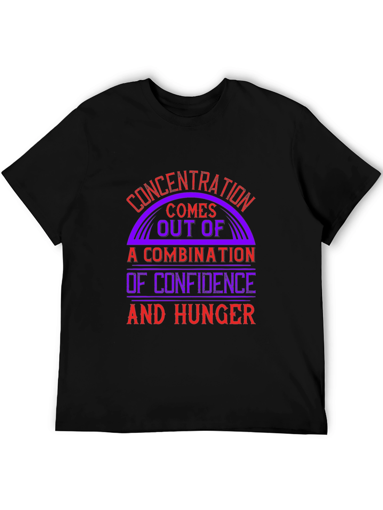 Concentration Confidence & Hunger Graphic Tee