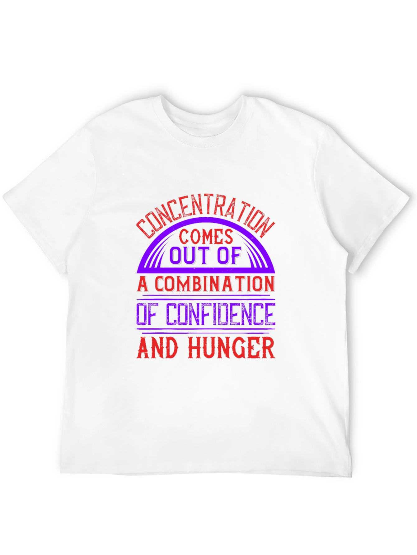 Concentration Confidence & Hunger Graphic Tee