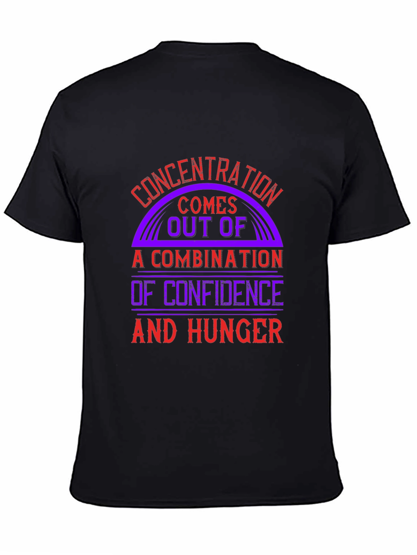 Concentration Confidence & Hunger Graphic Tee
