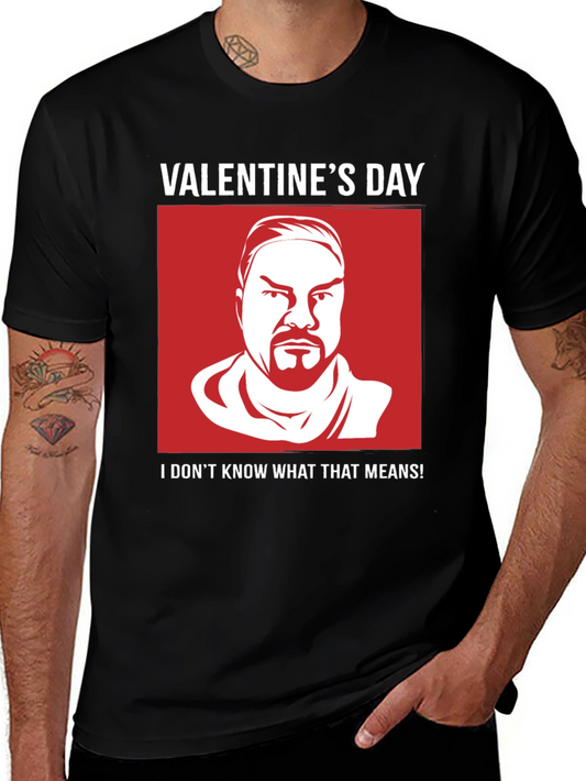 Valentines Day Shirt - Ron Swanson I Dont Know What That Means