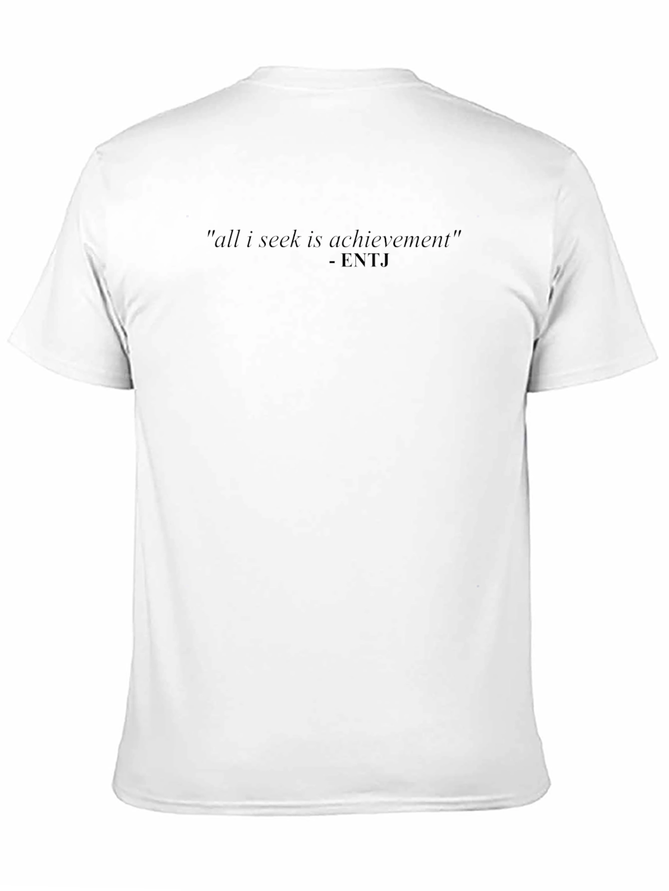 ENTJ All I Seek Is Achievement T-Shirt