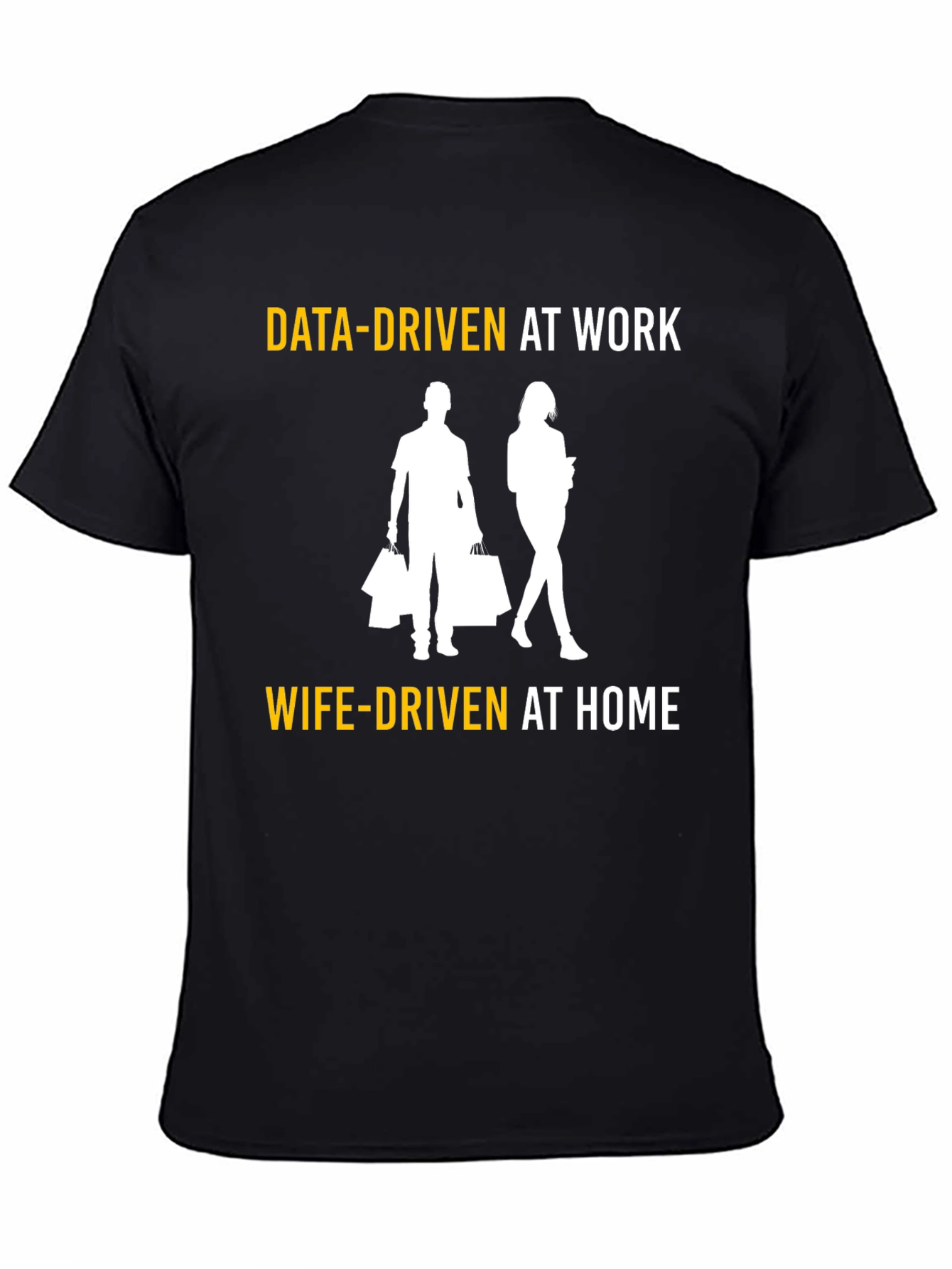 Data-Driven At Work Wife-Driven At Home Graphic T-Shirt