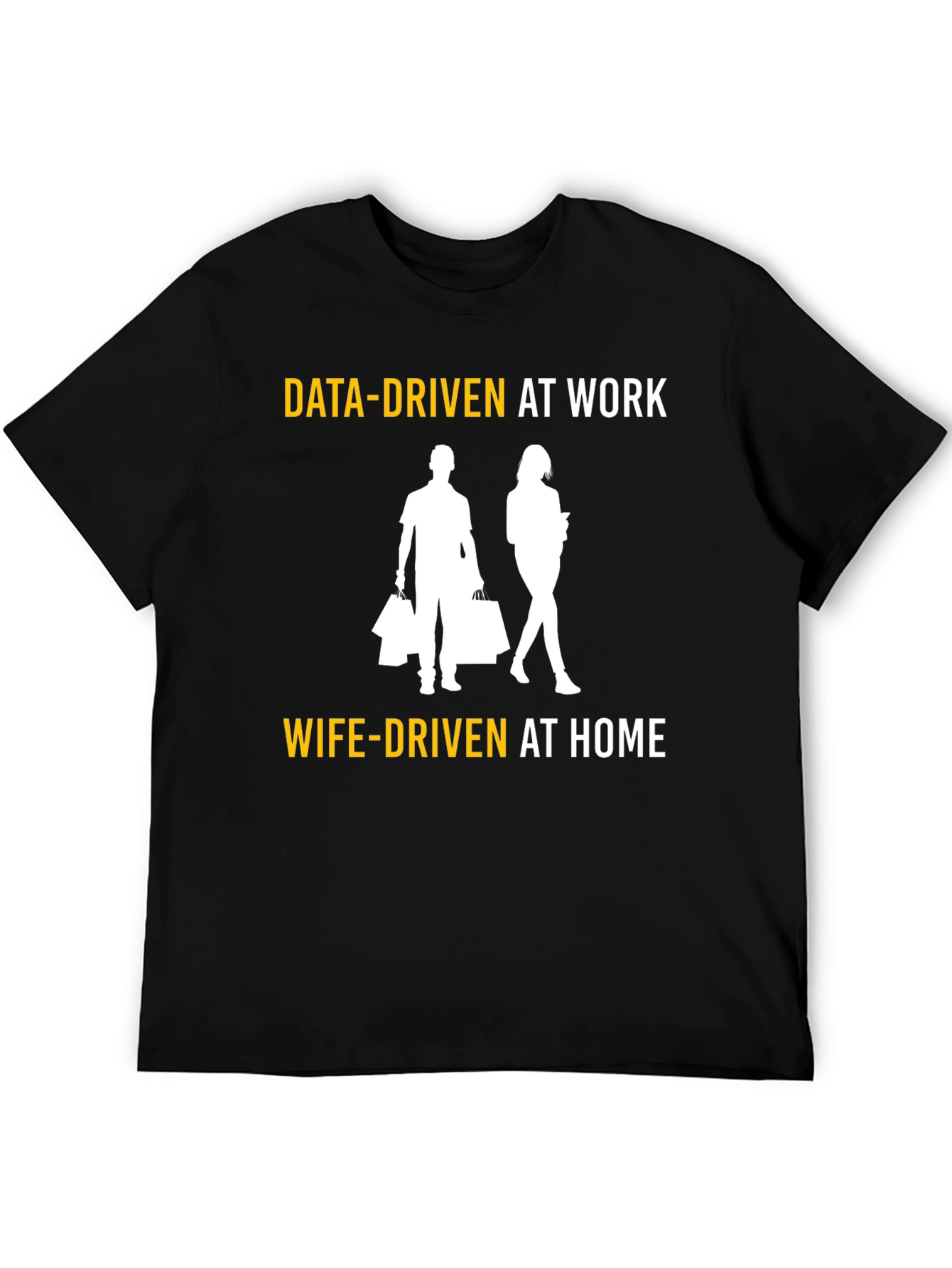 Data-Driven At Work Wife-Driven At Home Graphic T-Shirt