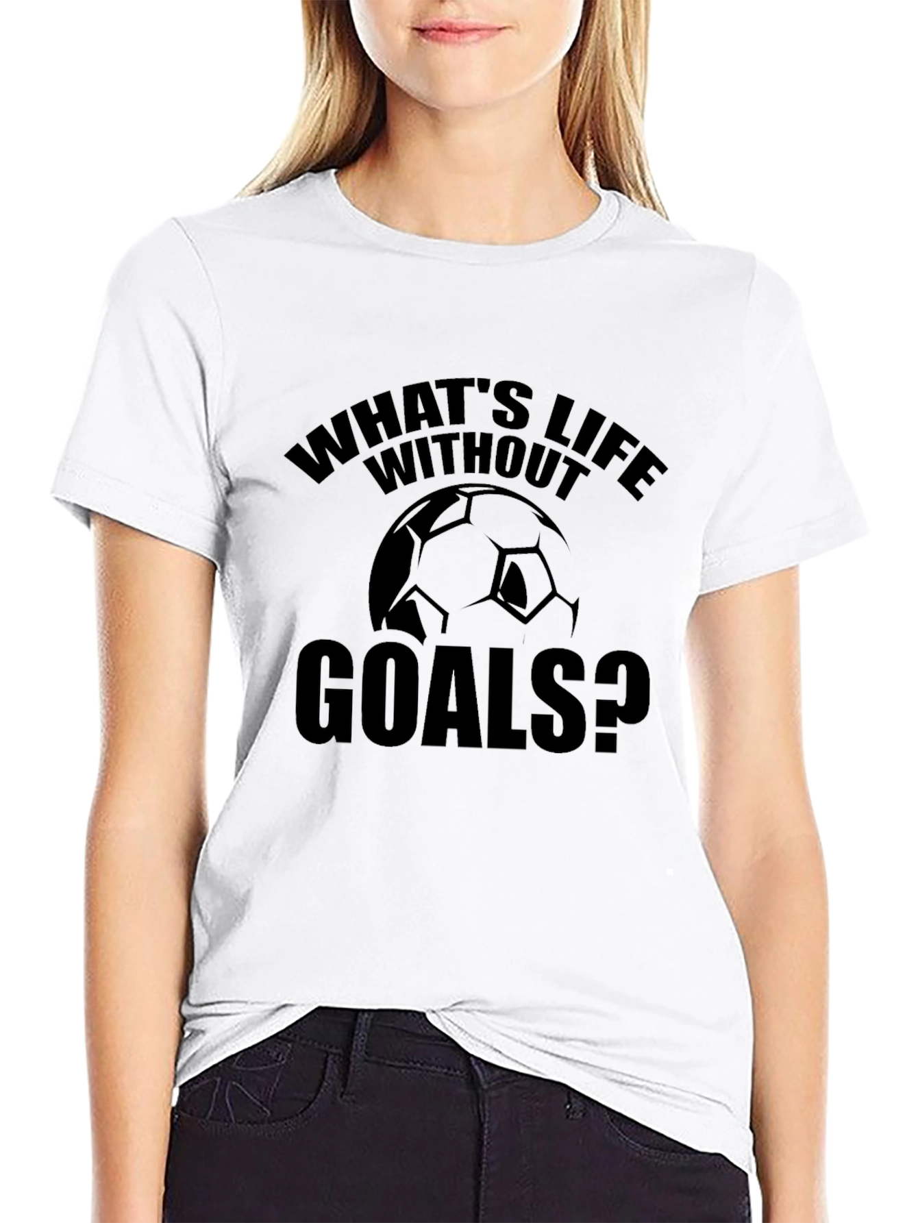 Whats Life Without Goals? Soccer T-Shirt
