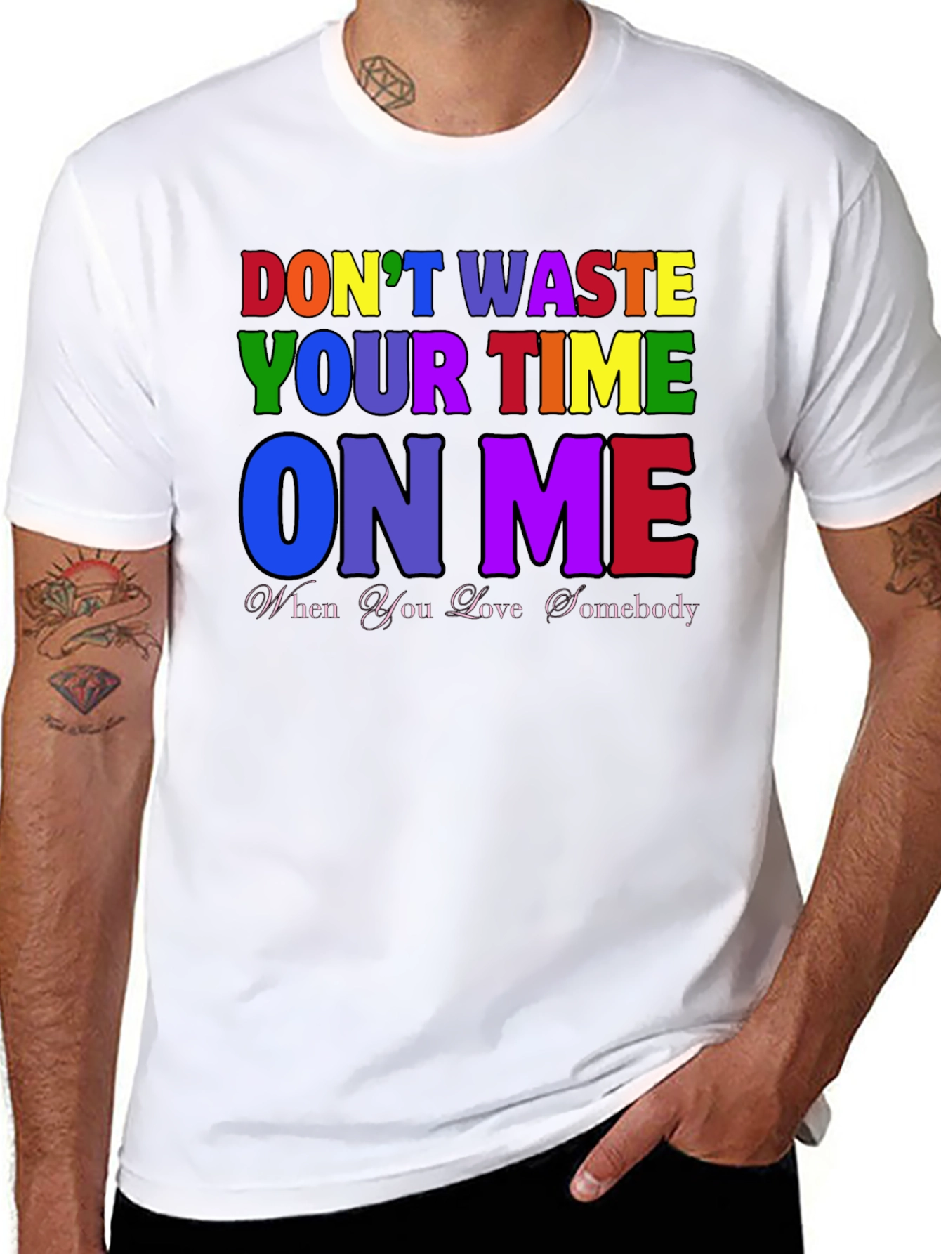 Dont Waste Your Time On Me T-Shirt