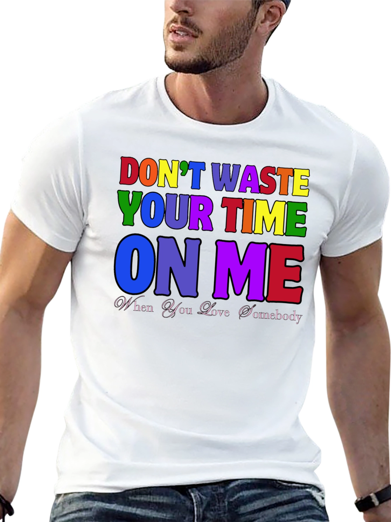 Dont Waste Your Time On Me T-Shirt