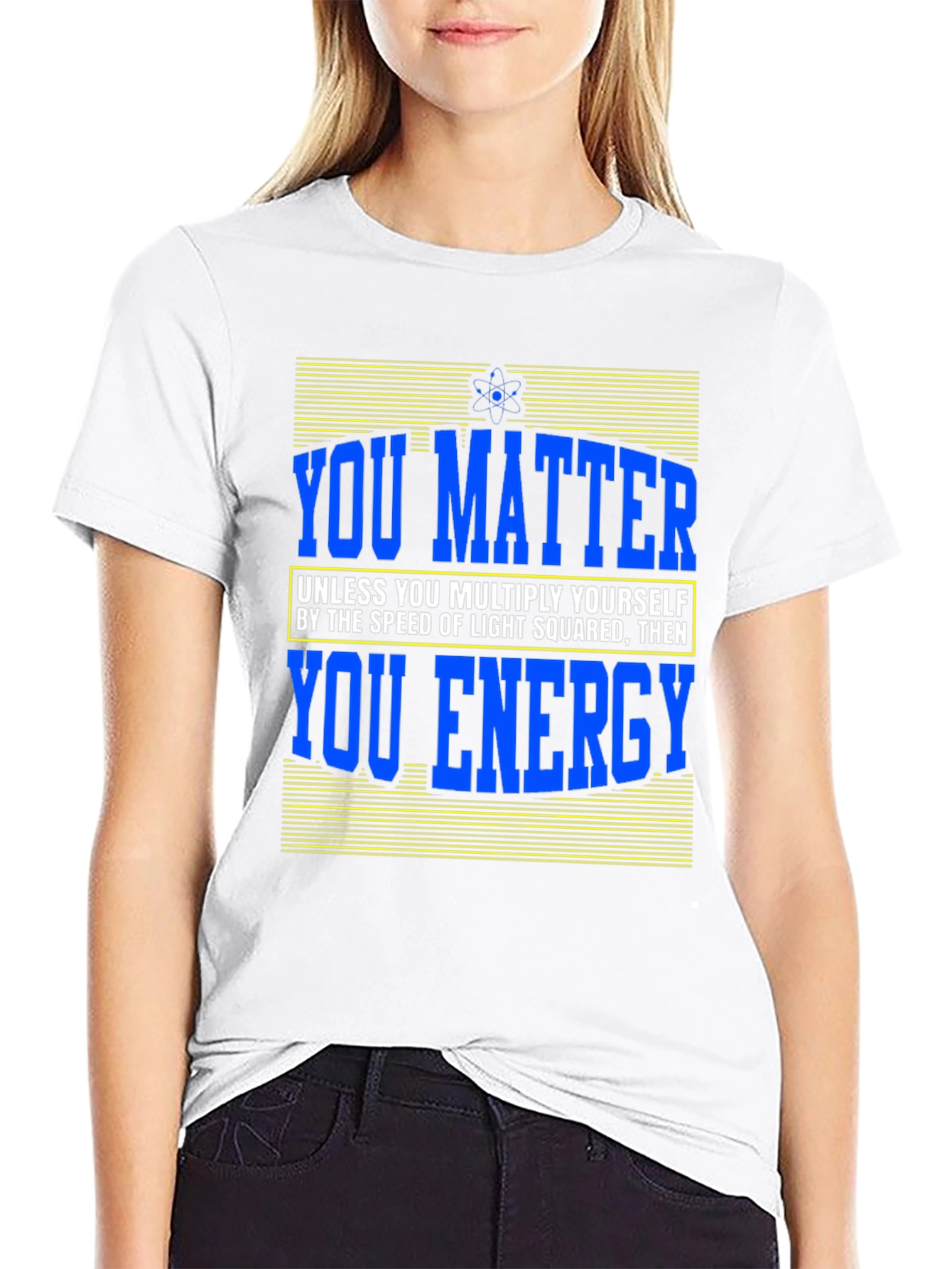 You Matter Science T-Shirt Funny Physics Design