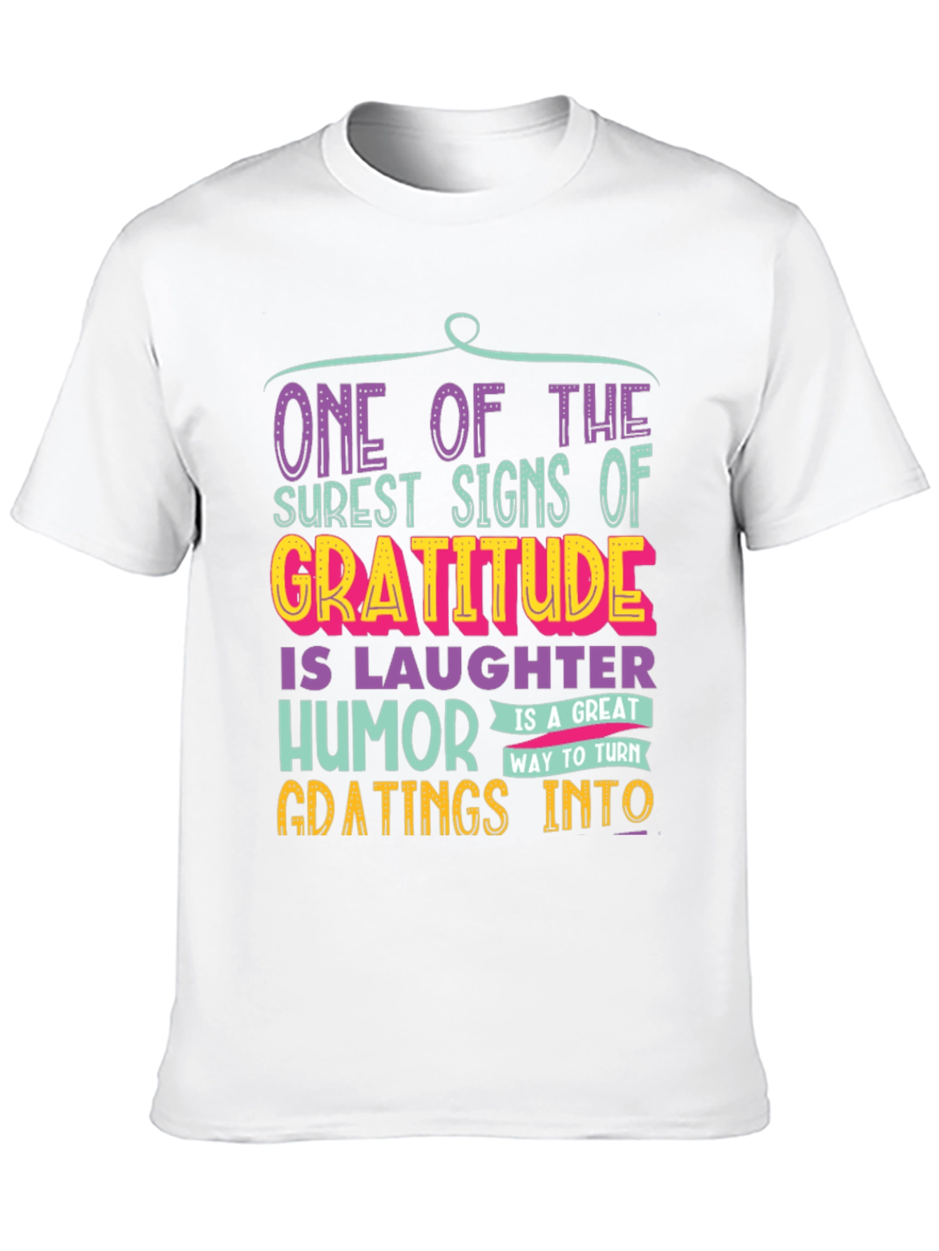 Gratitude Humor T-Shirt: One of the Surest Signs