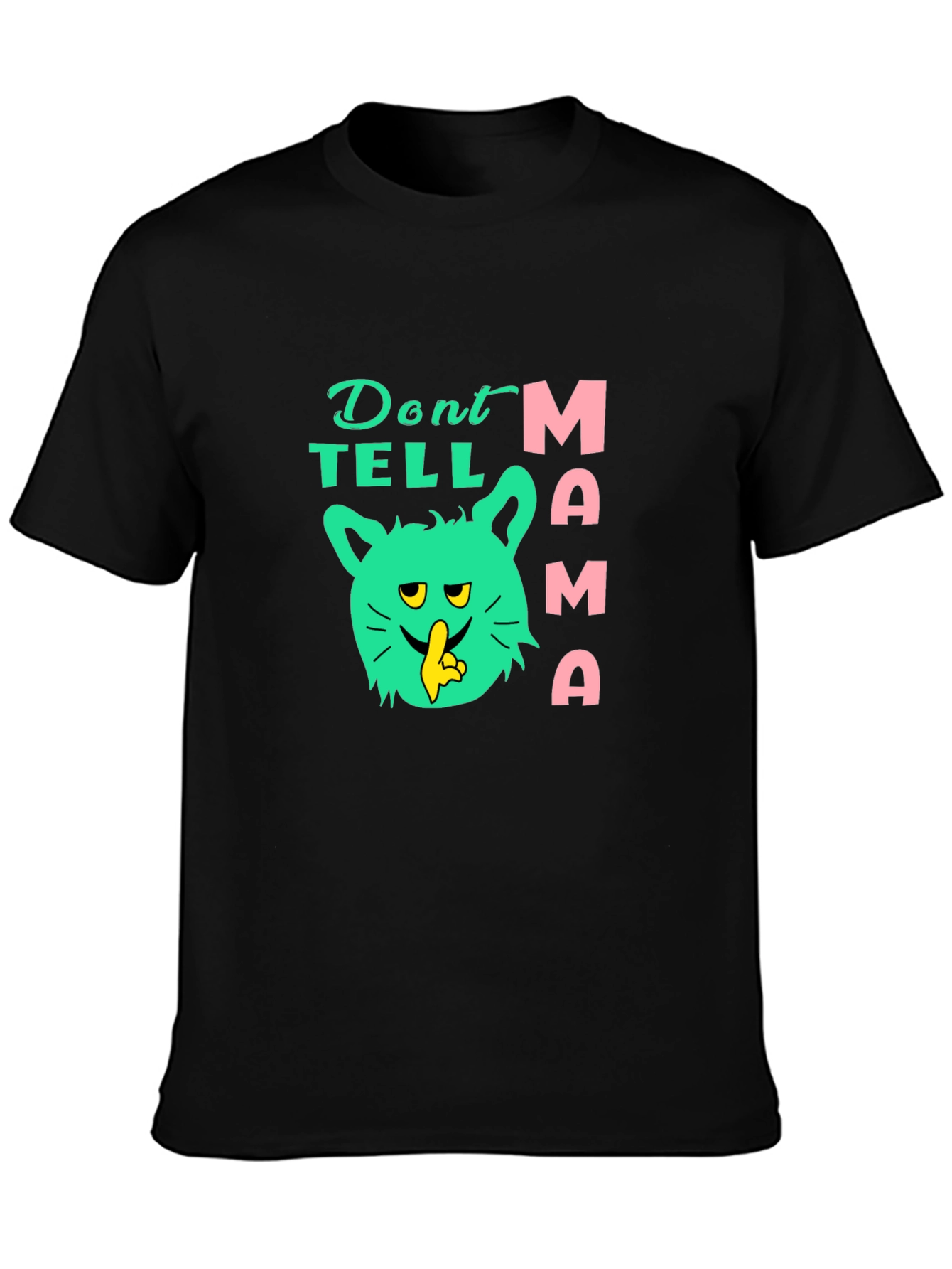 Dont Tell Mama T-Shirt Novelty Graphic Tee