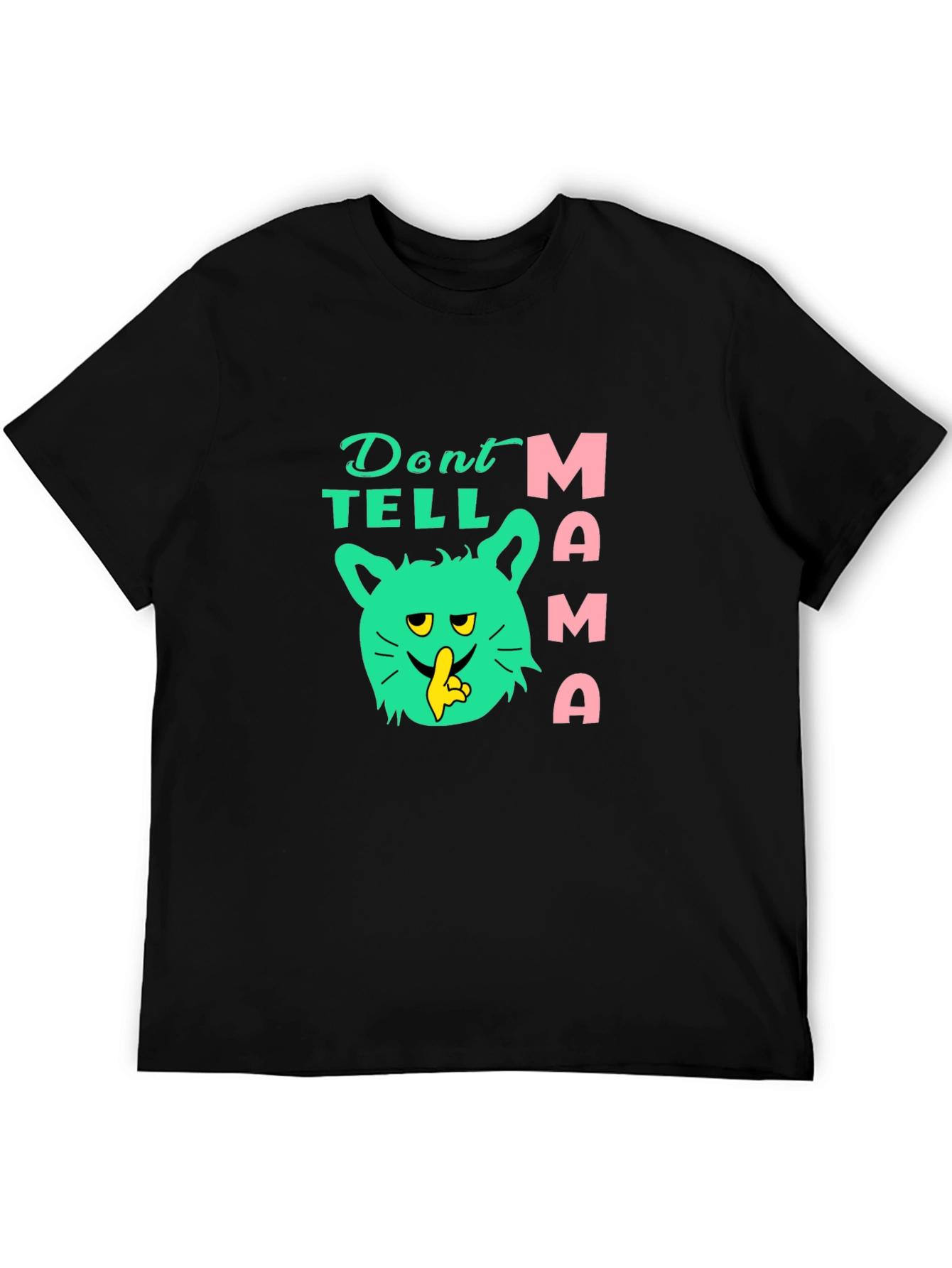 Dont Tell Mama T-Shirt Novelty Graphic Tee