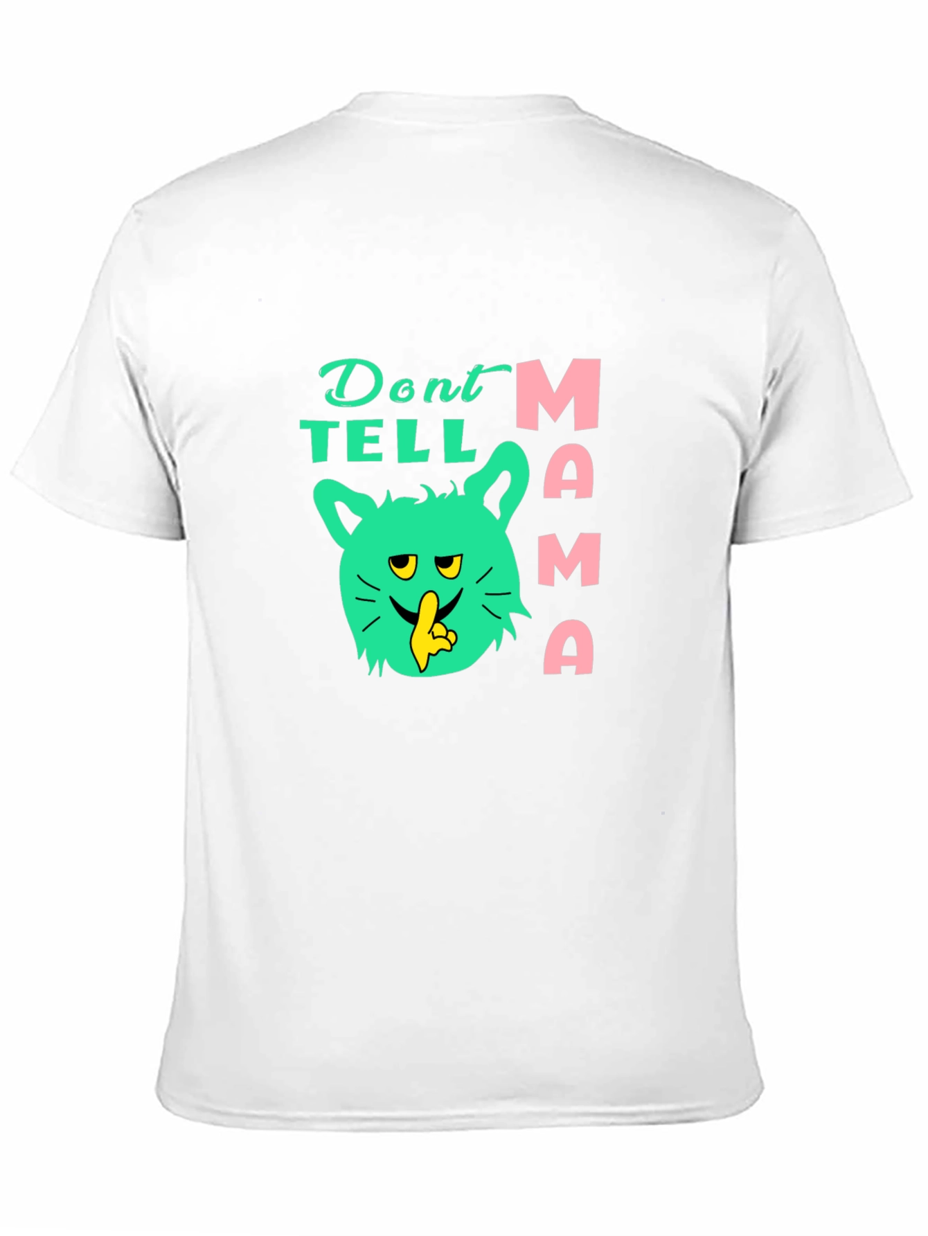 Dont Tell Mama T-Shirt Novelty Graphic Tee
