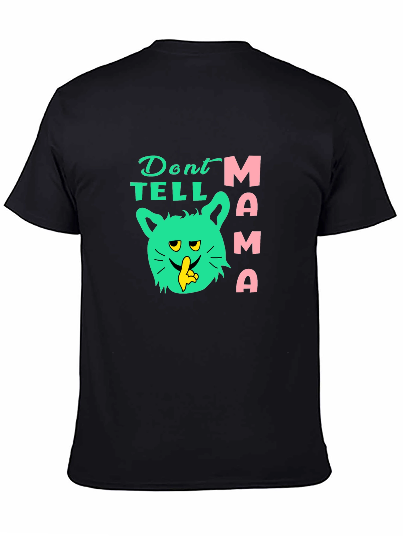 Dont Tell Mama T-Shirt Novelty Graphic Tee