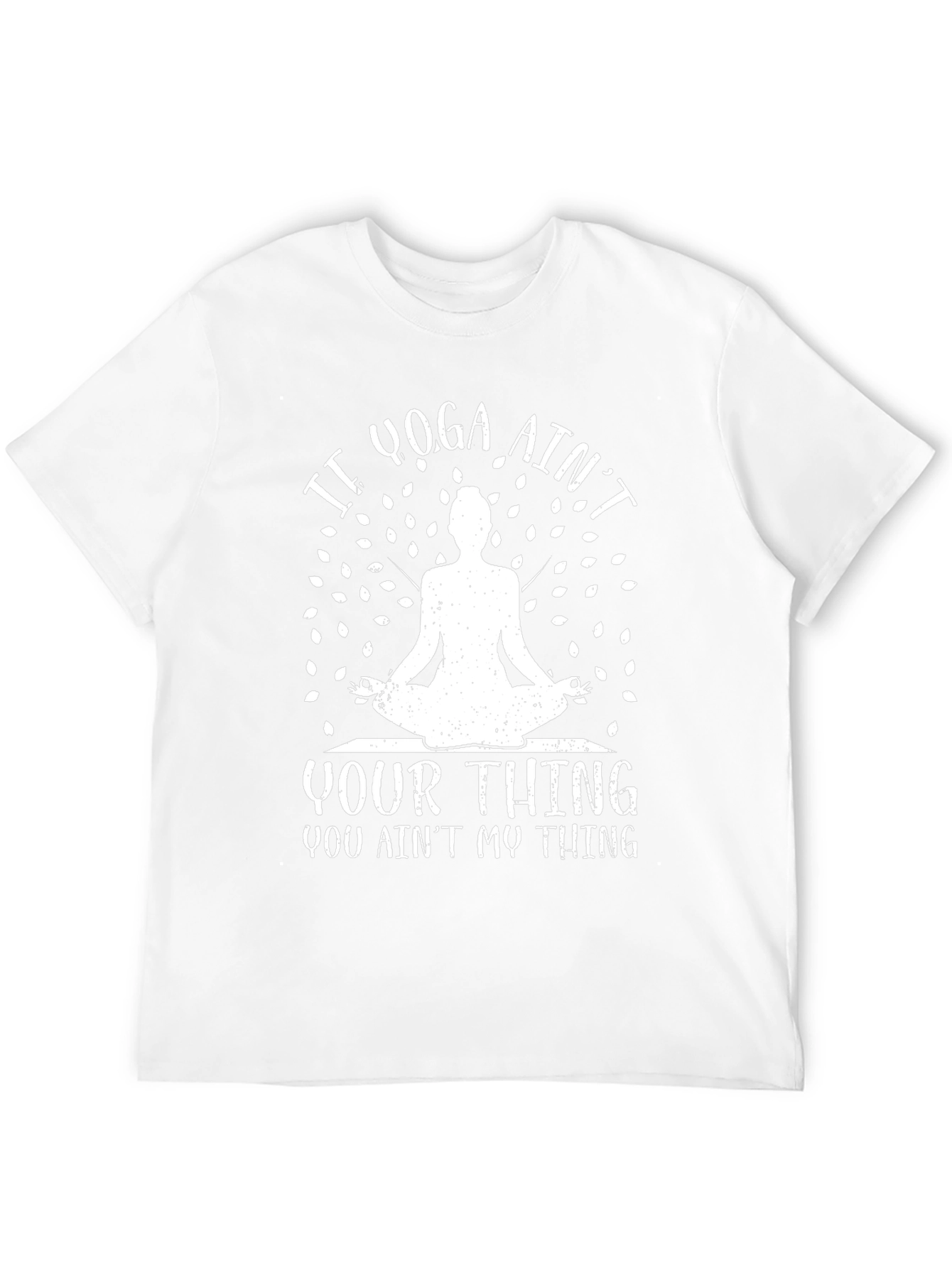 Yoga Aint Your Thing Graphic T-Shirt