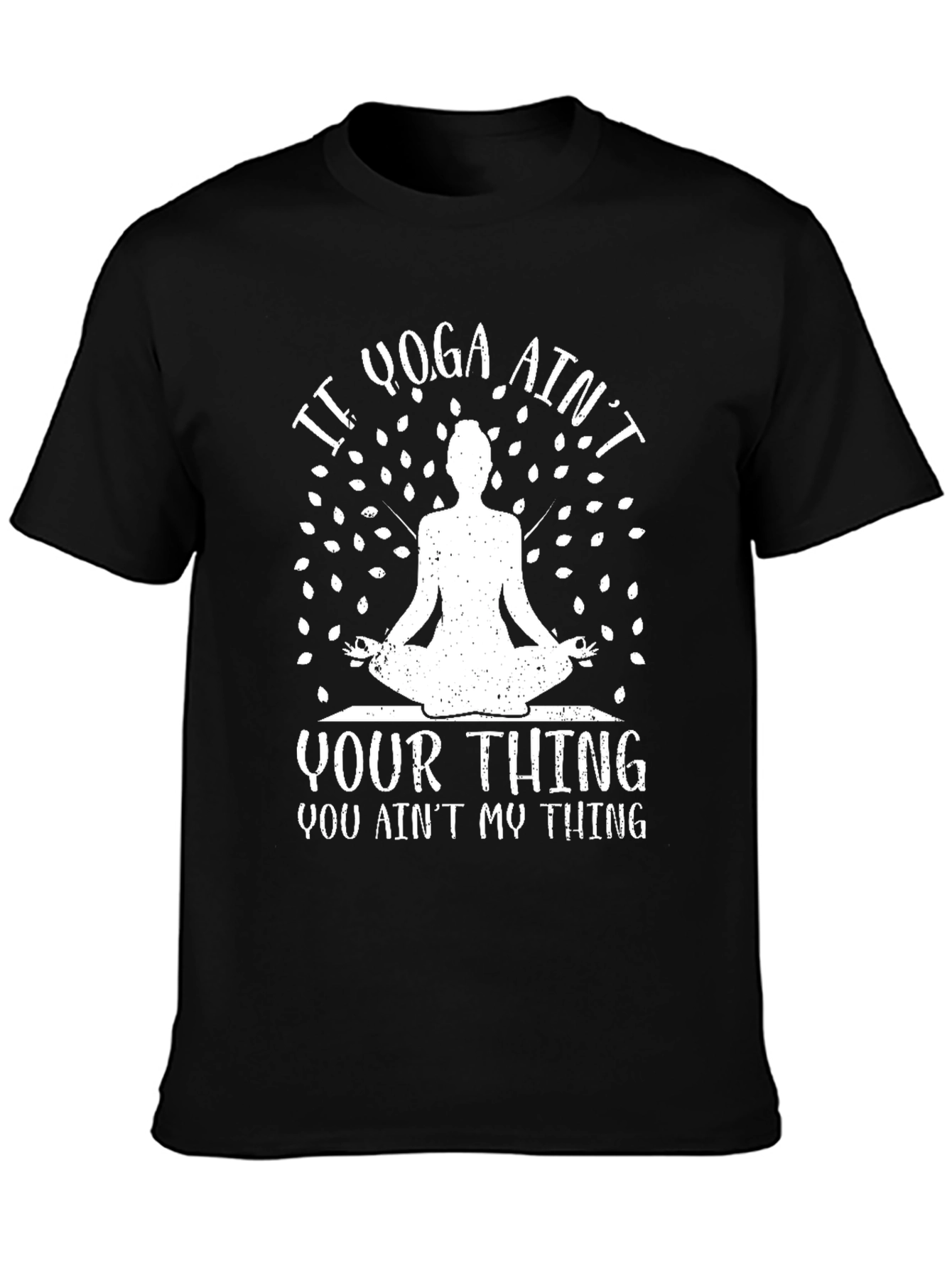 Yoga Aint Your Thing Graphic T-Shirt