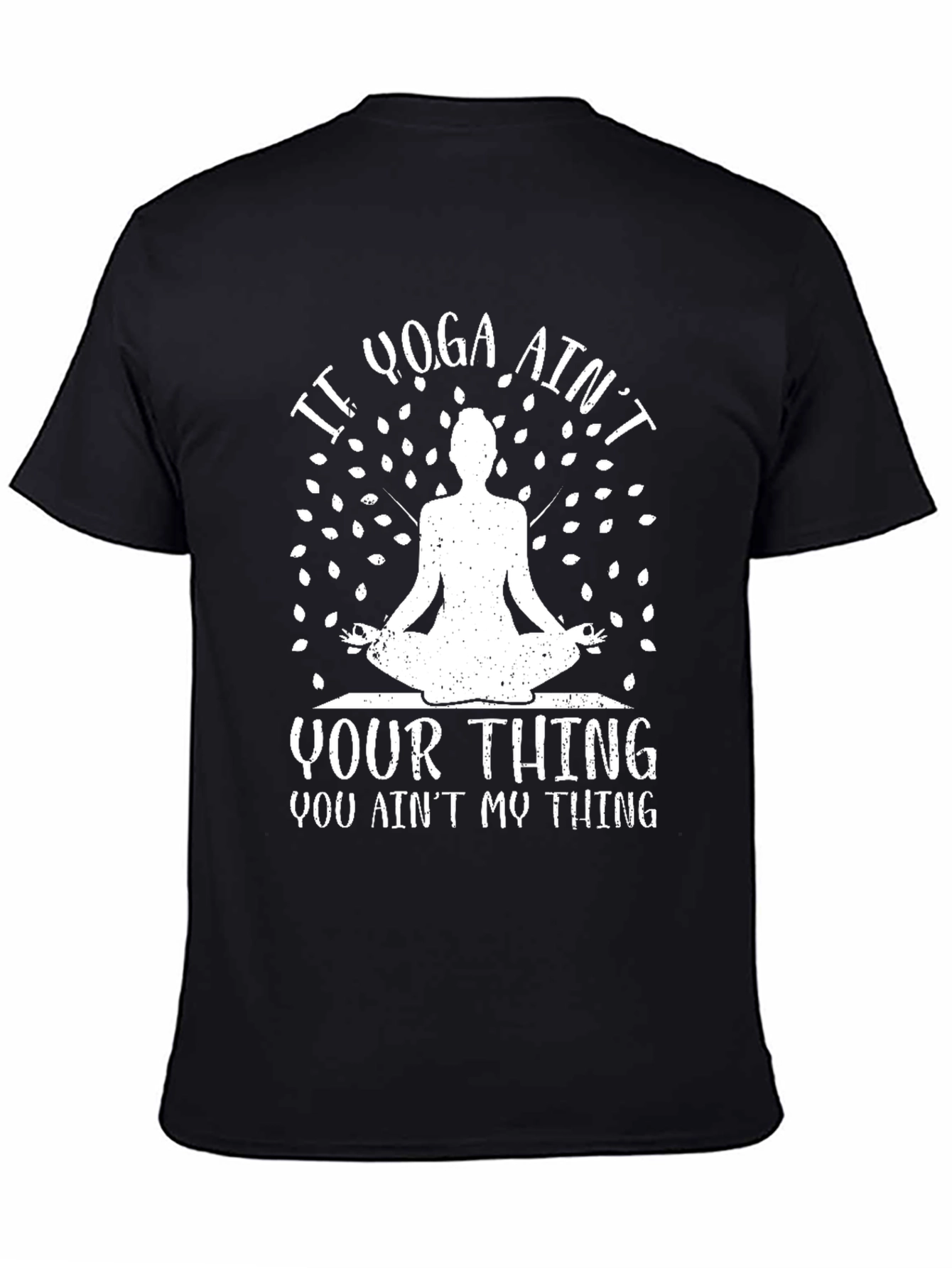 Yoga Aint Your Thing Graphic T-Shirt