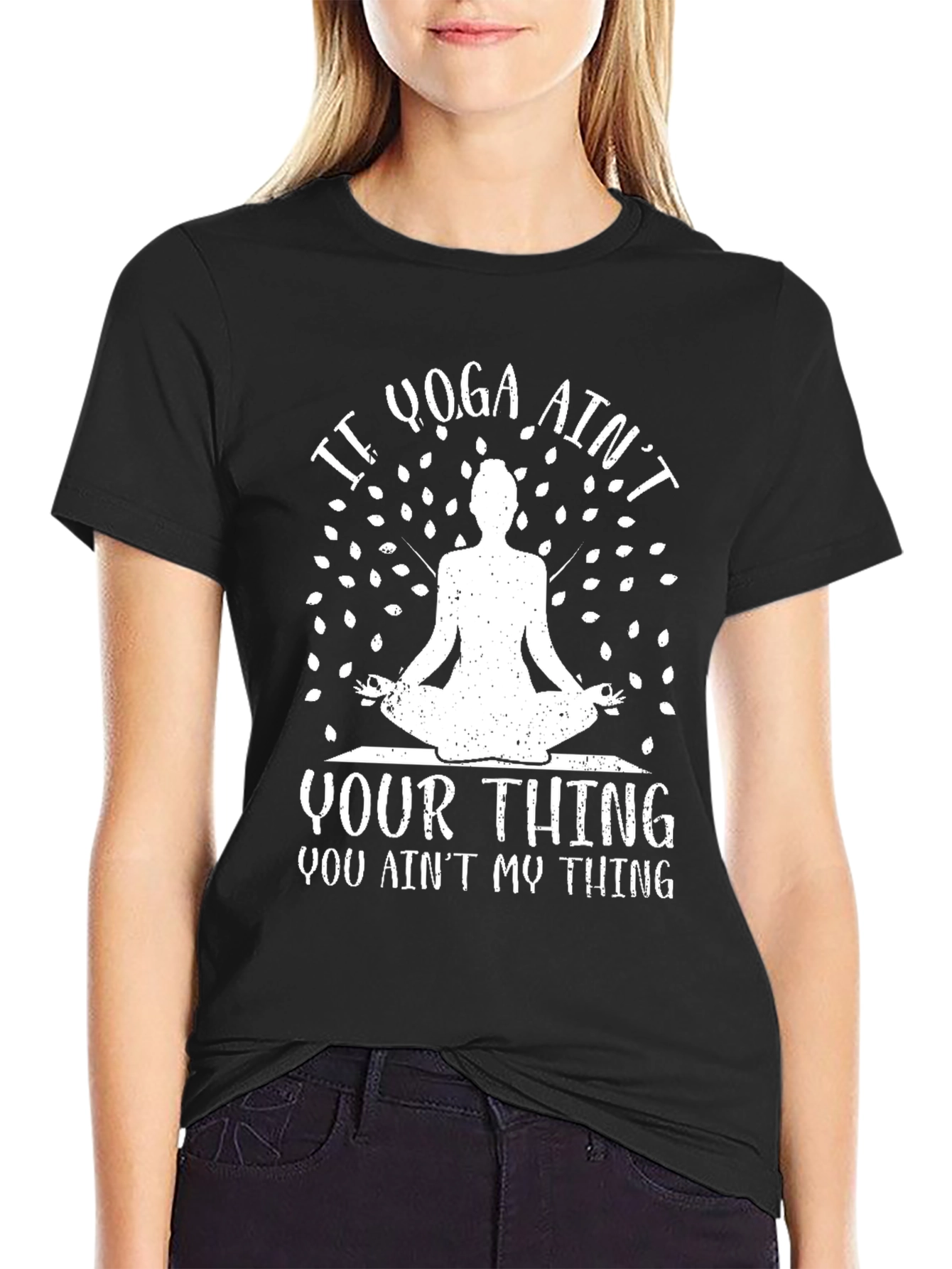 Yoga Aint Your Thing Graphic T-Shirt