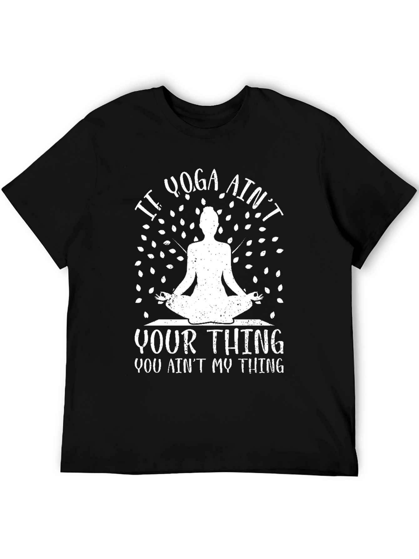Yoga Aint Your Thing Graphic T-Shirt
