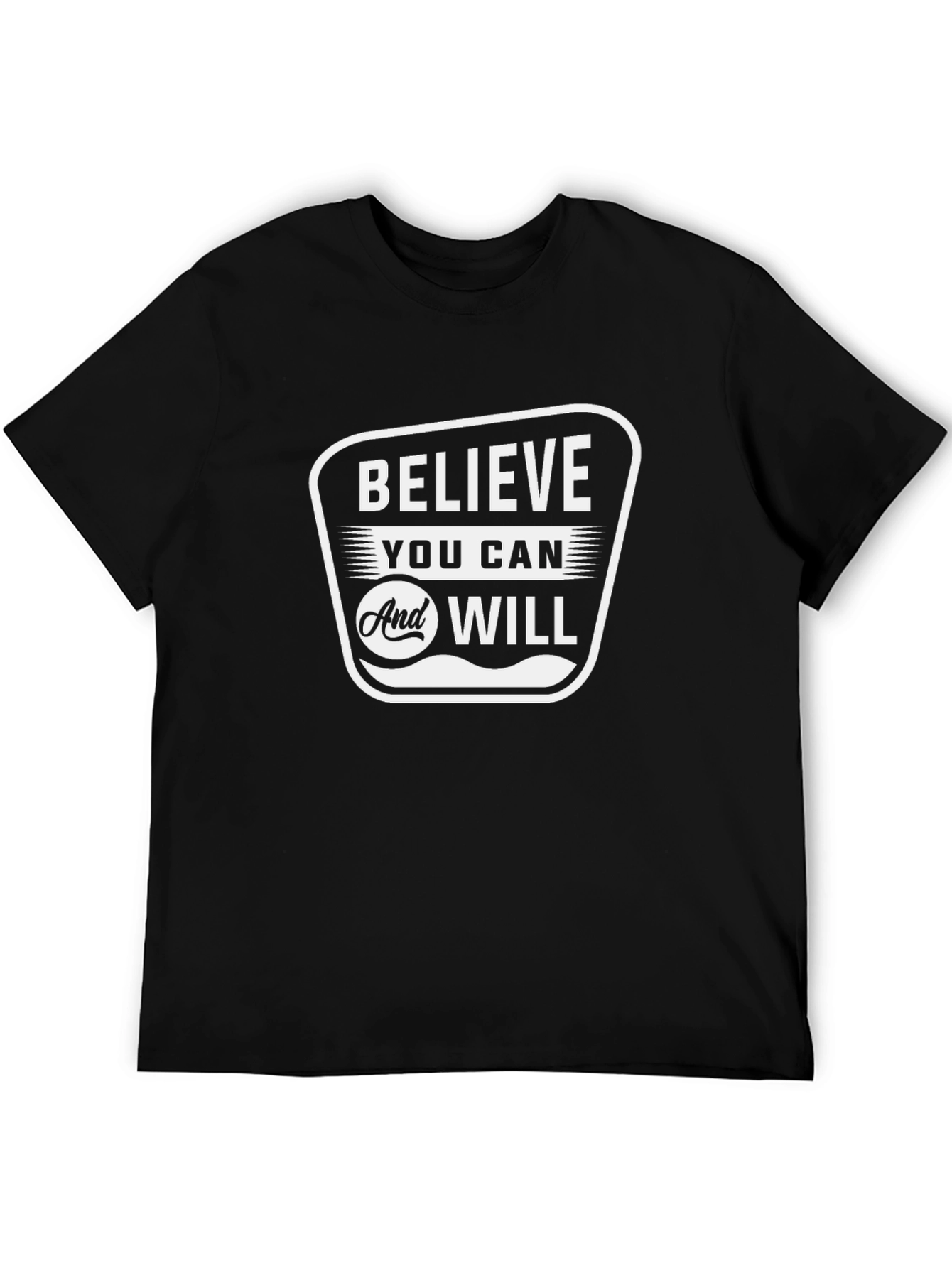 Believe You Can T-Shirt - Motivational Black Tee