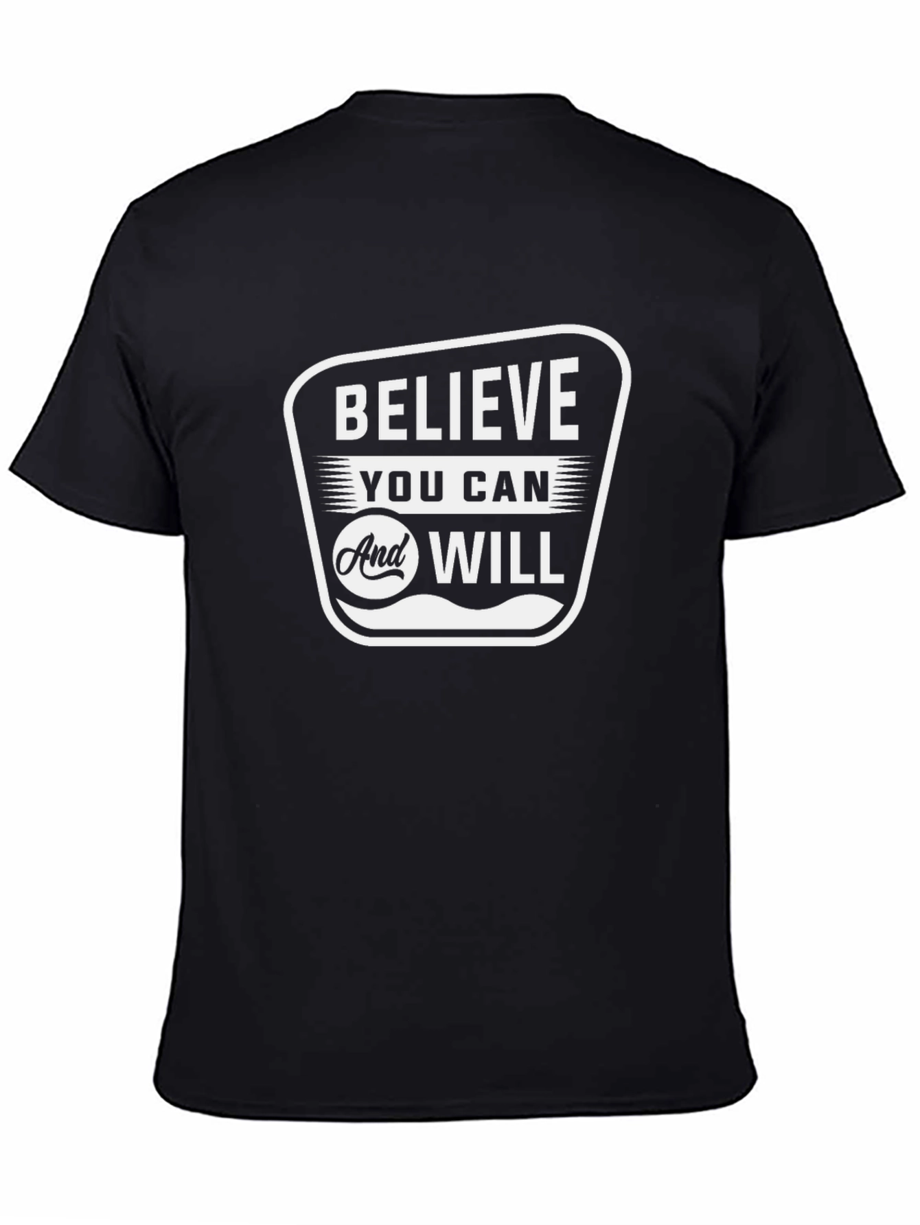 Believe You Can T-Shirt - Motivational Black Tee